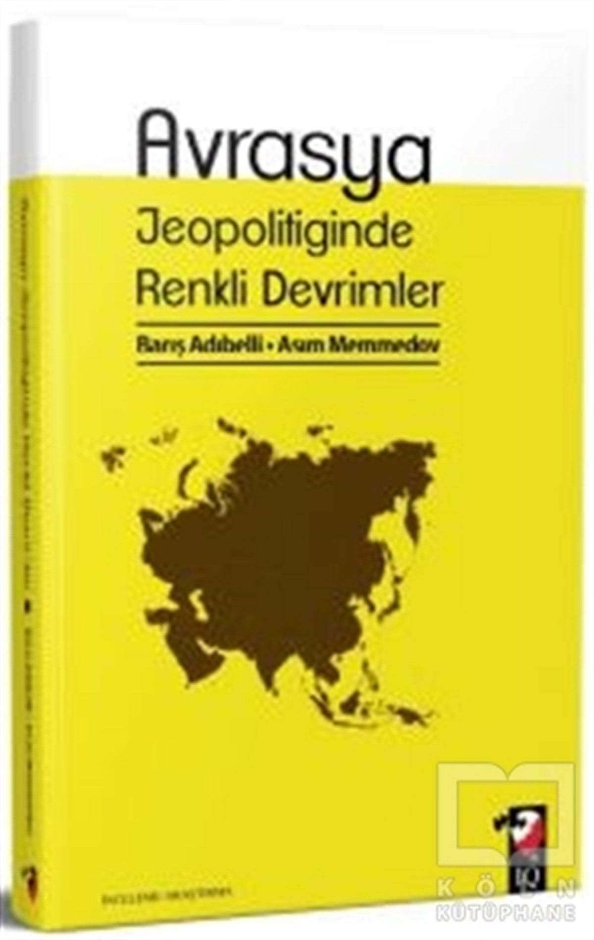 Barış AdıbelliUluslararası İlişkiler, Dış PolitikaAvrasya Jeopolitiğinde Renkli Devrimler