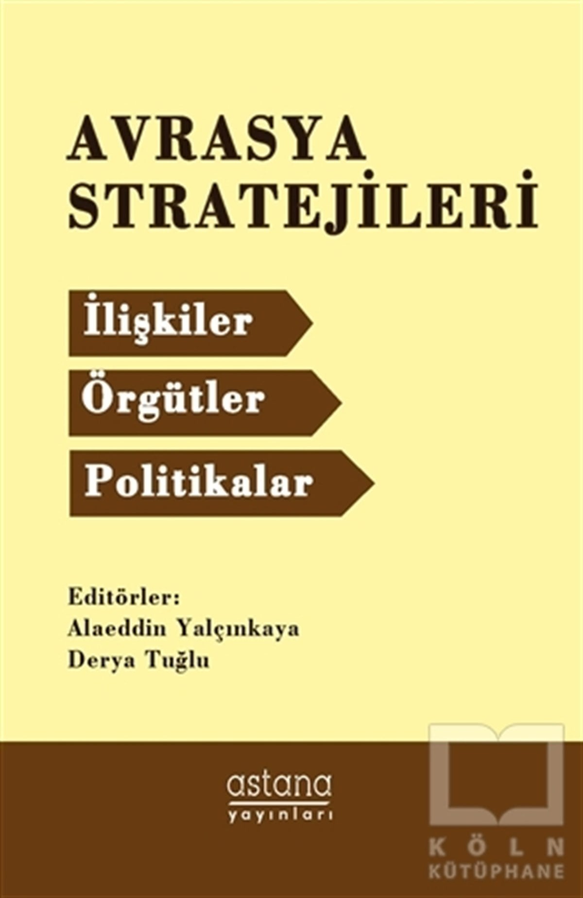 Alaeddin YalçınkayaUluslararası İlişkiler, Dış PolitikaAvrasya Stratejileri