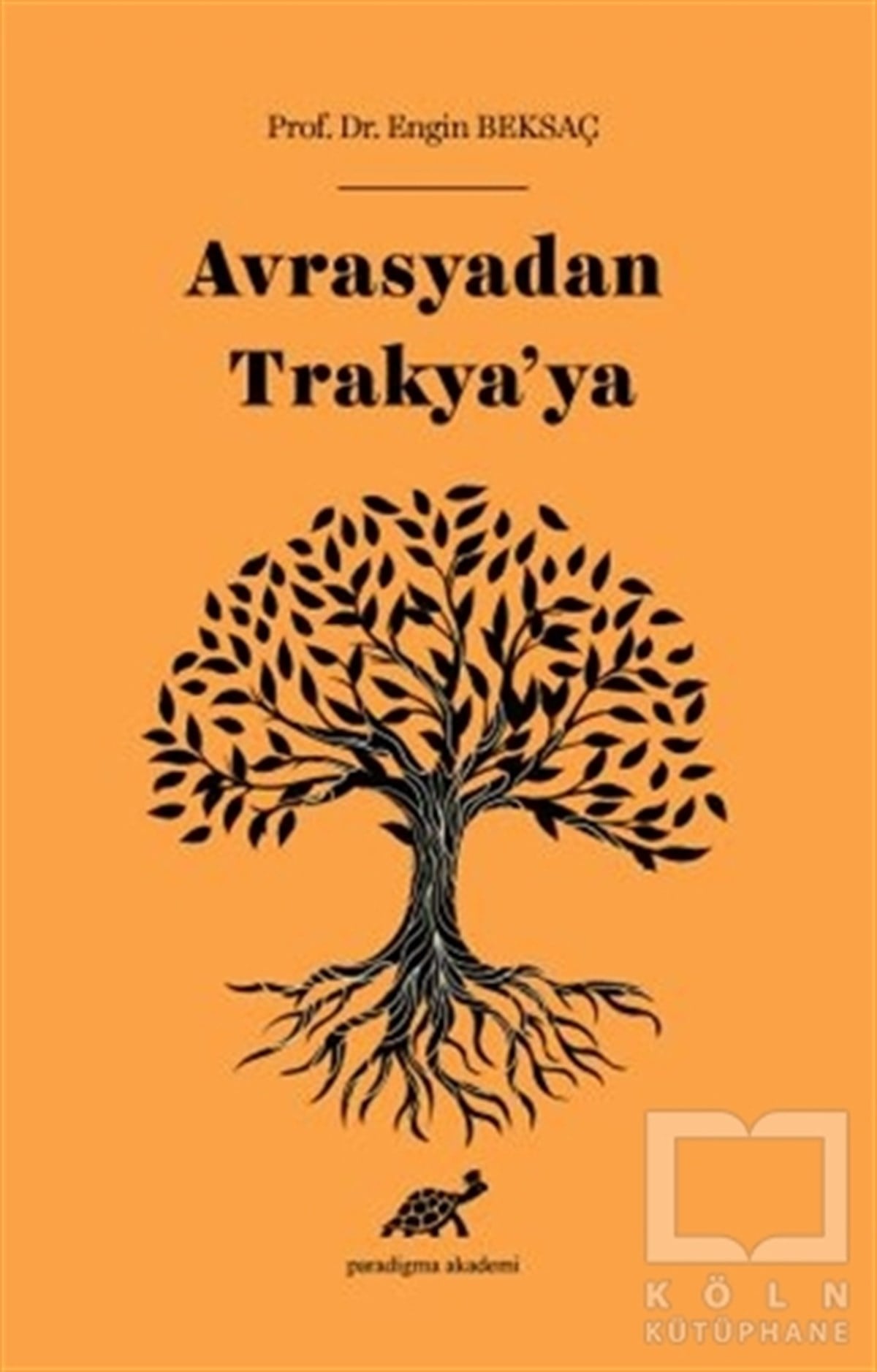Engin BeksaçDinler Tarihi KitaplarıAvrasyadan Trakya’ya