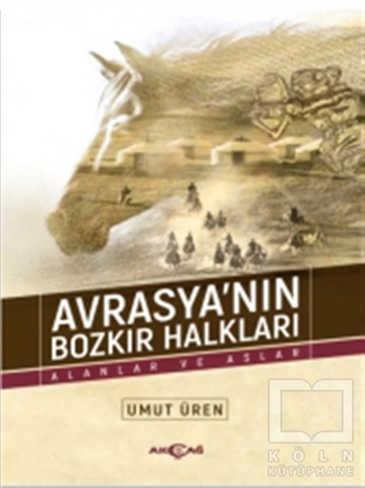 Umut ÜrenAraştırma - İncelemeAvrasya'nın Bozkır Halkları