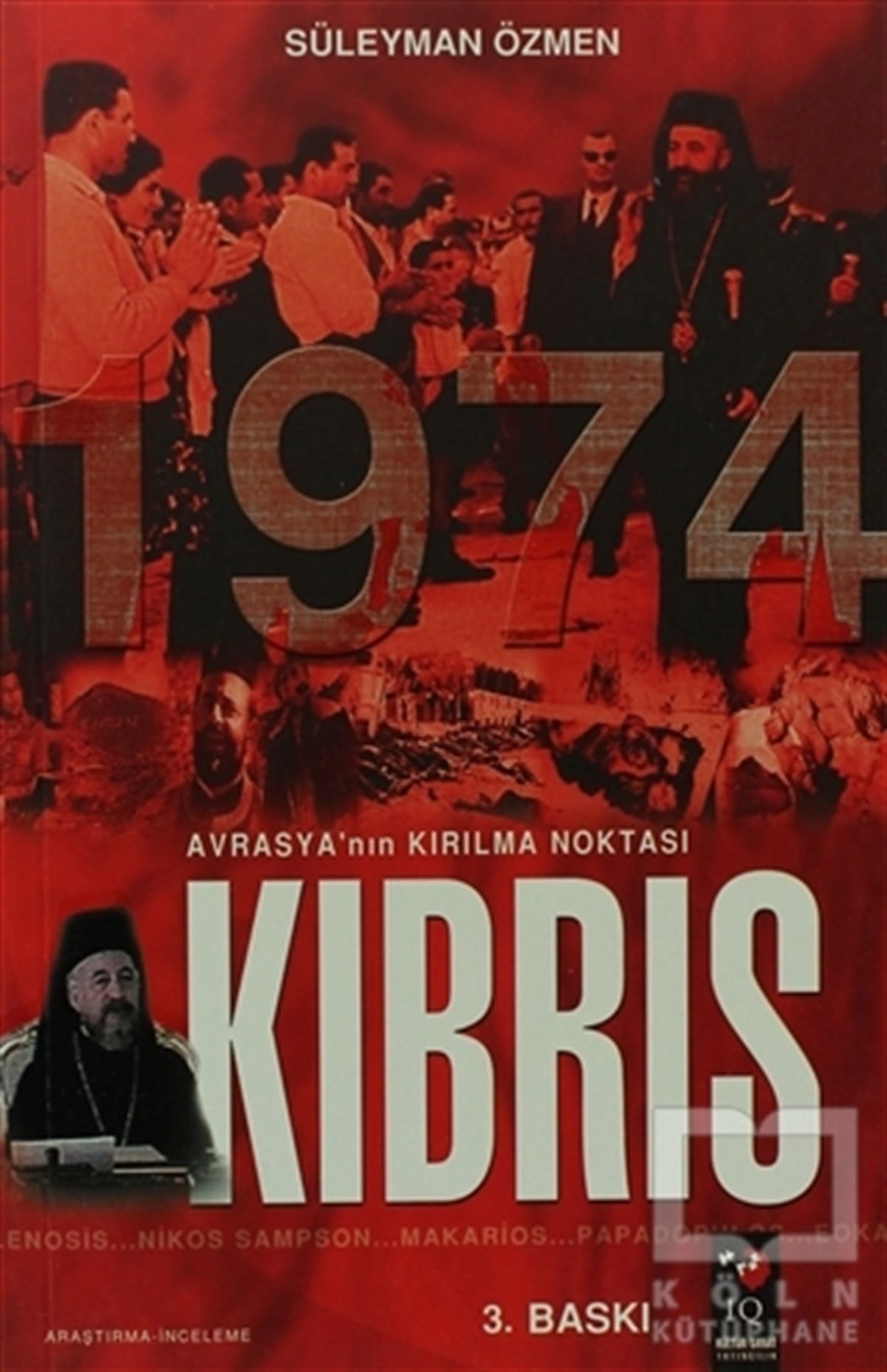 Süleyman ÖzmenUluslararası İlişkiler, Dış PolitikaAvrasya'nın Kırılma Noktası Kıbrıs 1974