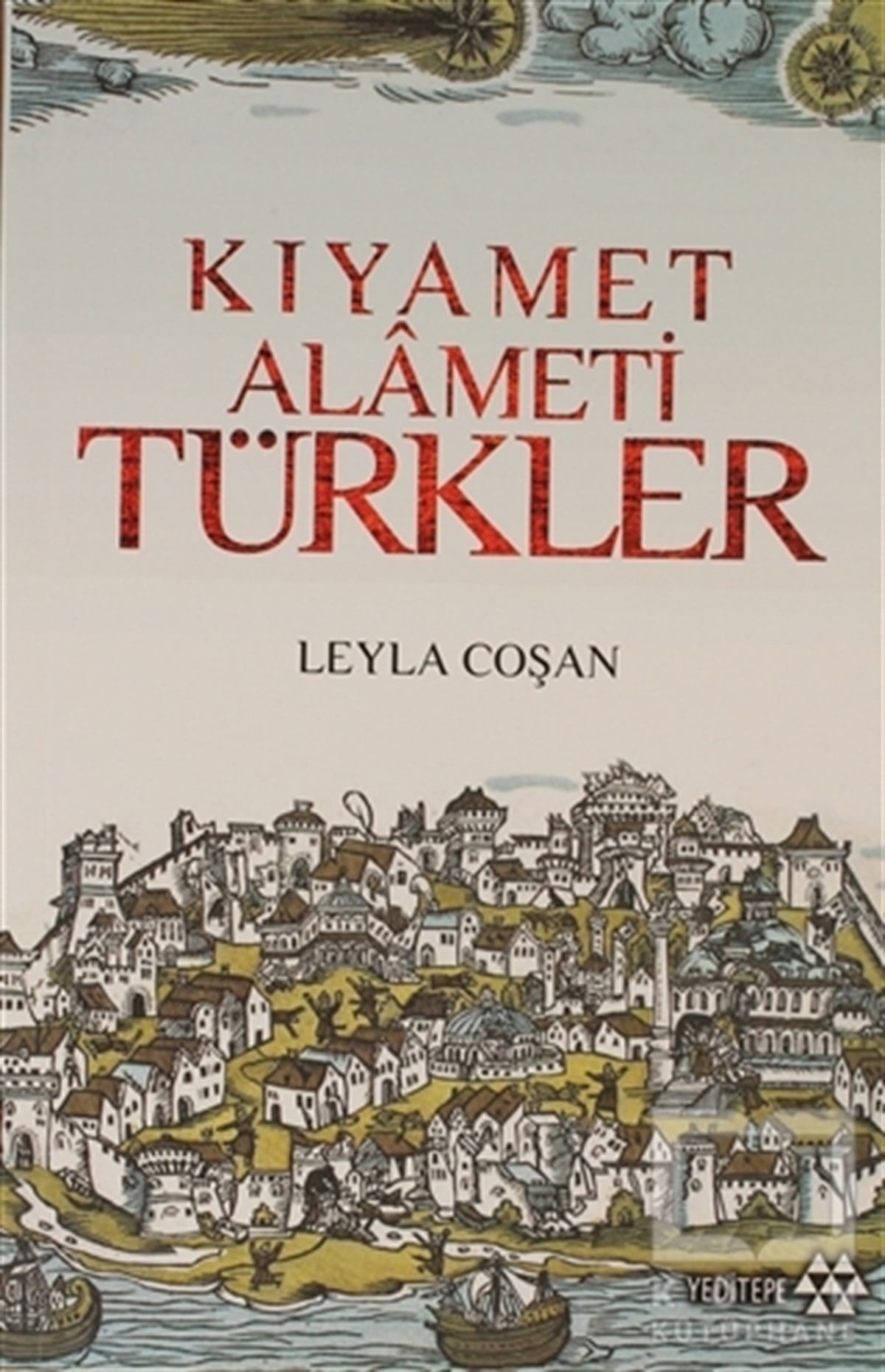 Leyla CoşanTürk Tarihi AraştırmalarıAvrupa Basınında Kıyamet Alameti Türkler