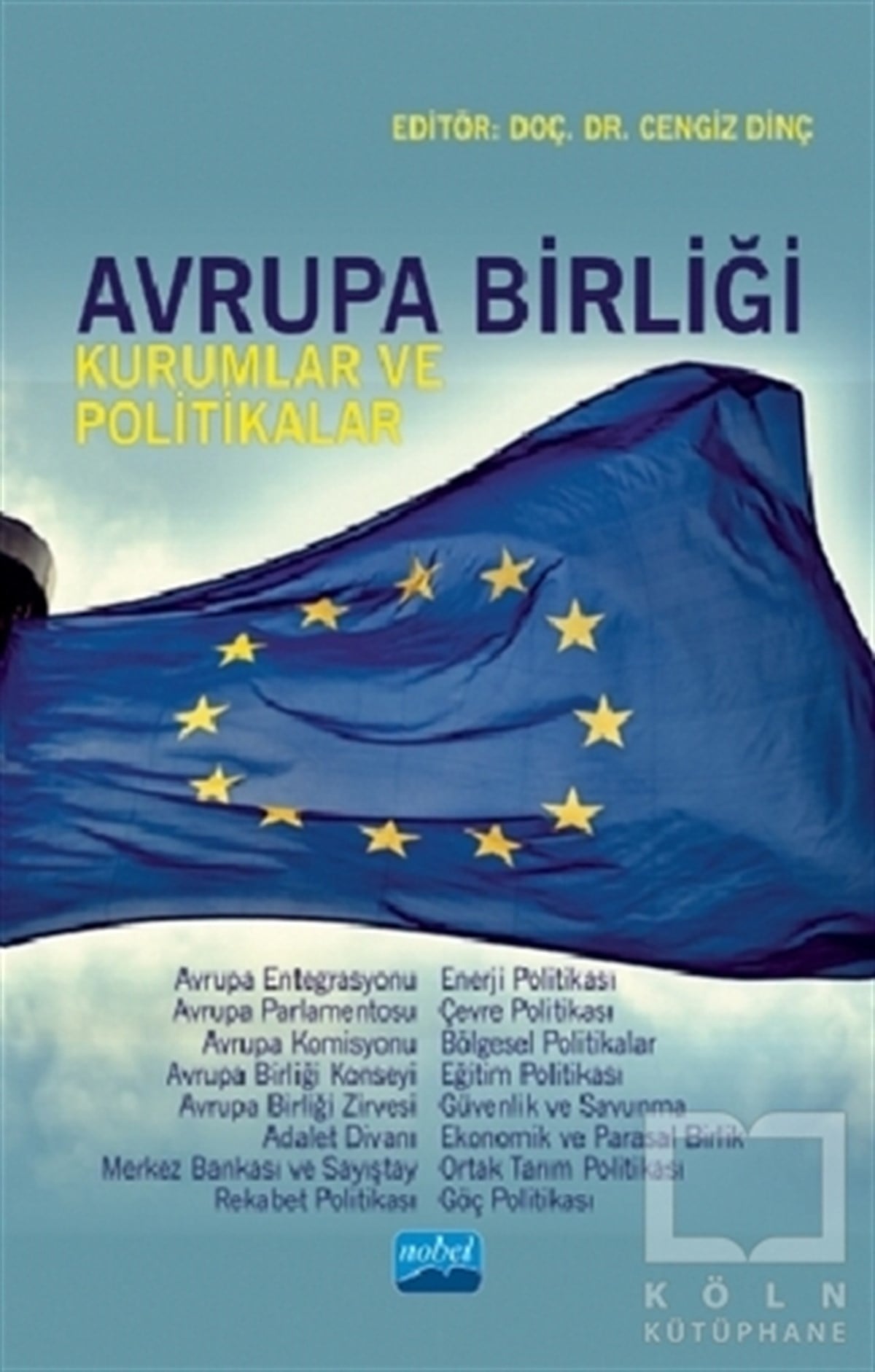 Akif Ziya BayrakAvrupa Birliği ile İlgili KitaplarAvrupa Birliği - Kurumlar ve Politikalar