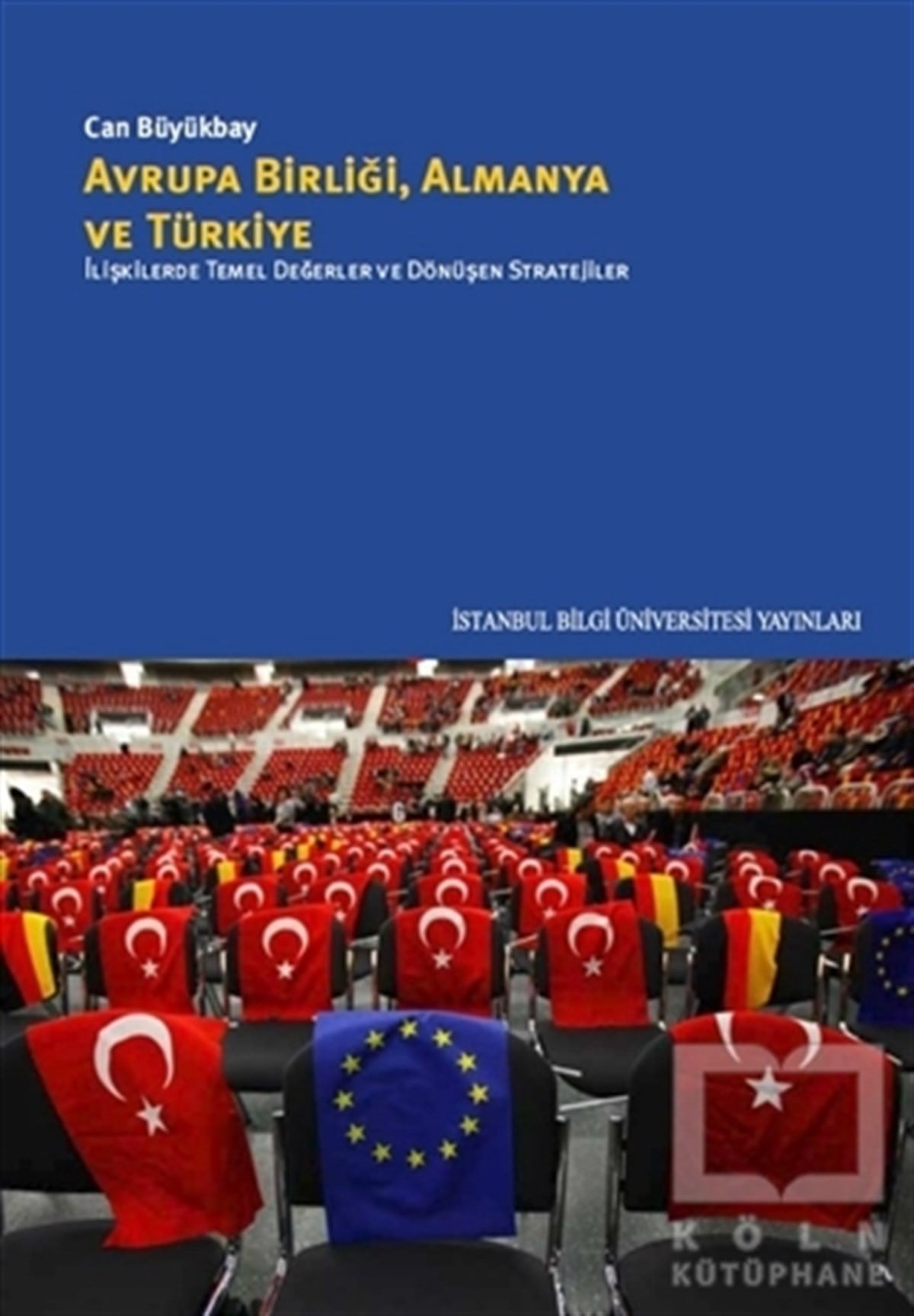 Can BüyükbayUluslararası İlişkiler, Dış PolitikaAvrupa Birliği Almanya ve Türkiye