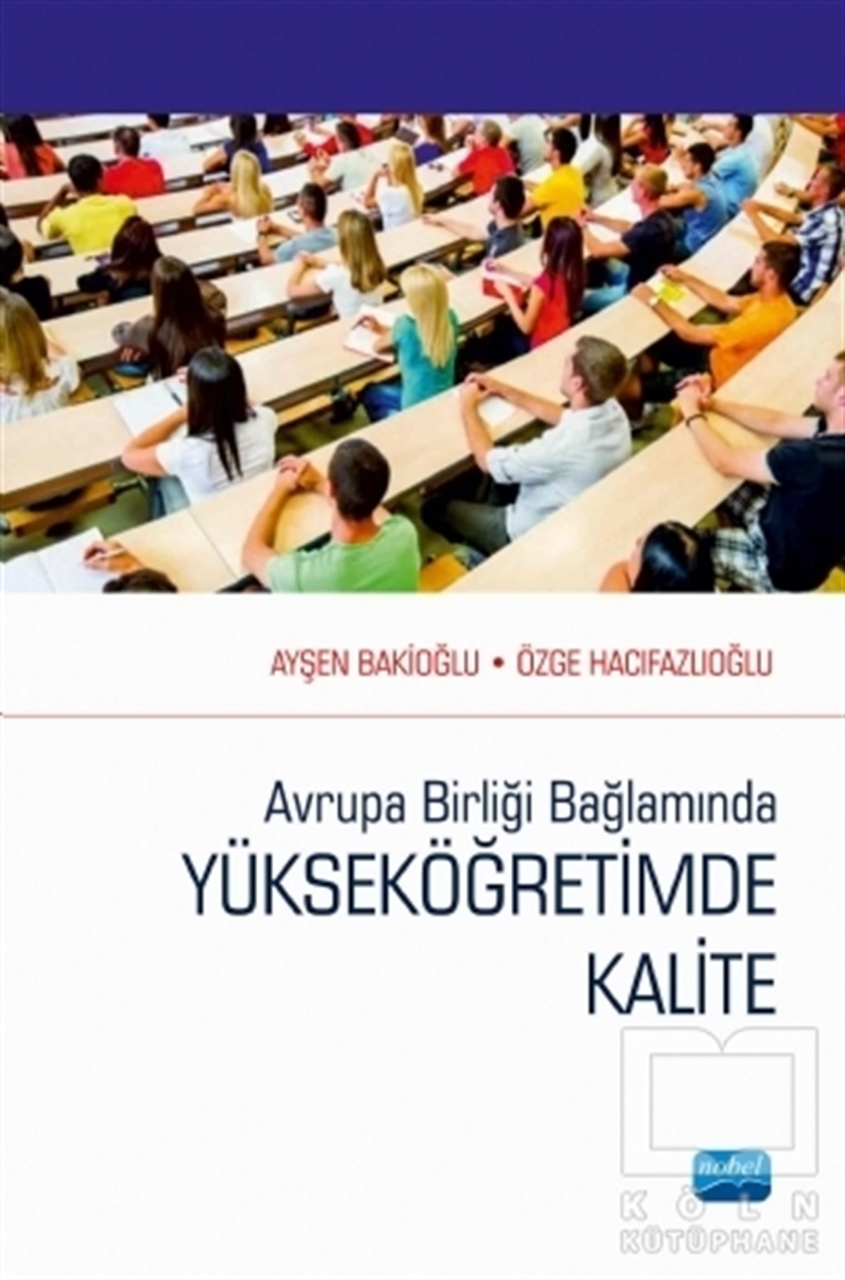 Ayşen BakioğluDiğerAvrupa Birliği Bağlamında Yükseköğretimde Kalite