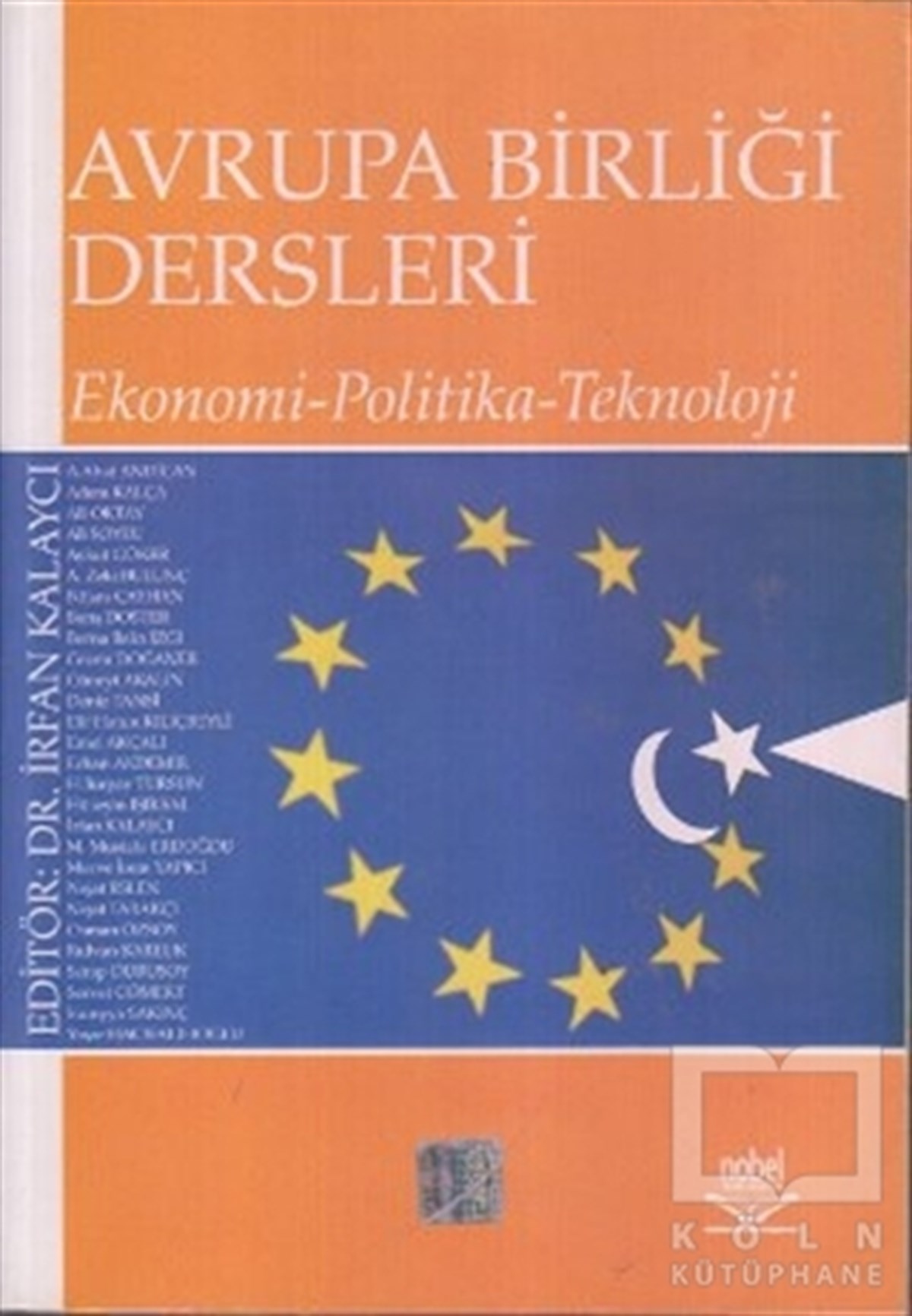 İrfan KalaycıUluslararası İlişkiler, Dış PolitikaAvrupa Birliği Dersleri Ekonomi - Politika - Teknoloji