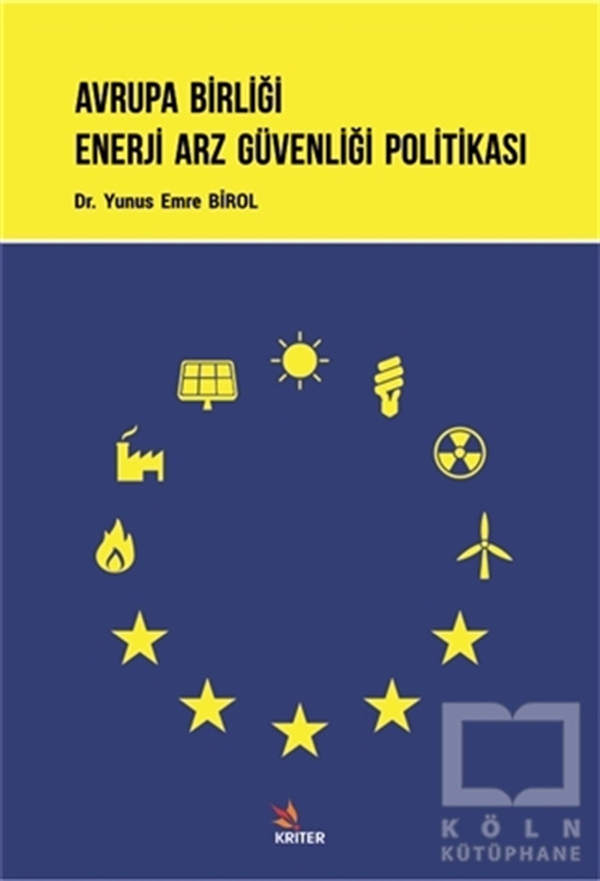 Yunus Emre BirolAvrupa Birliği ile İlgili KitaplarAvrupa Birliği Enerji Arz Güvenliği Politikası
