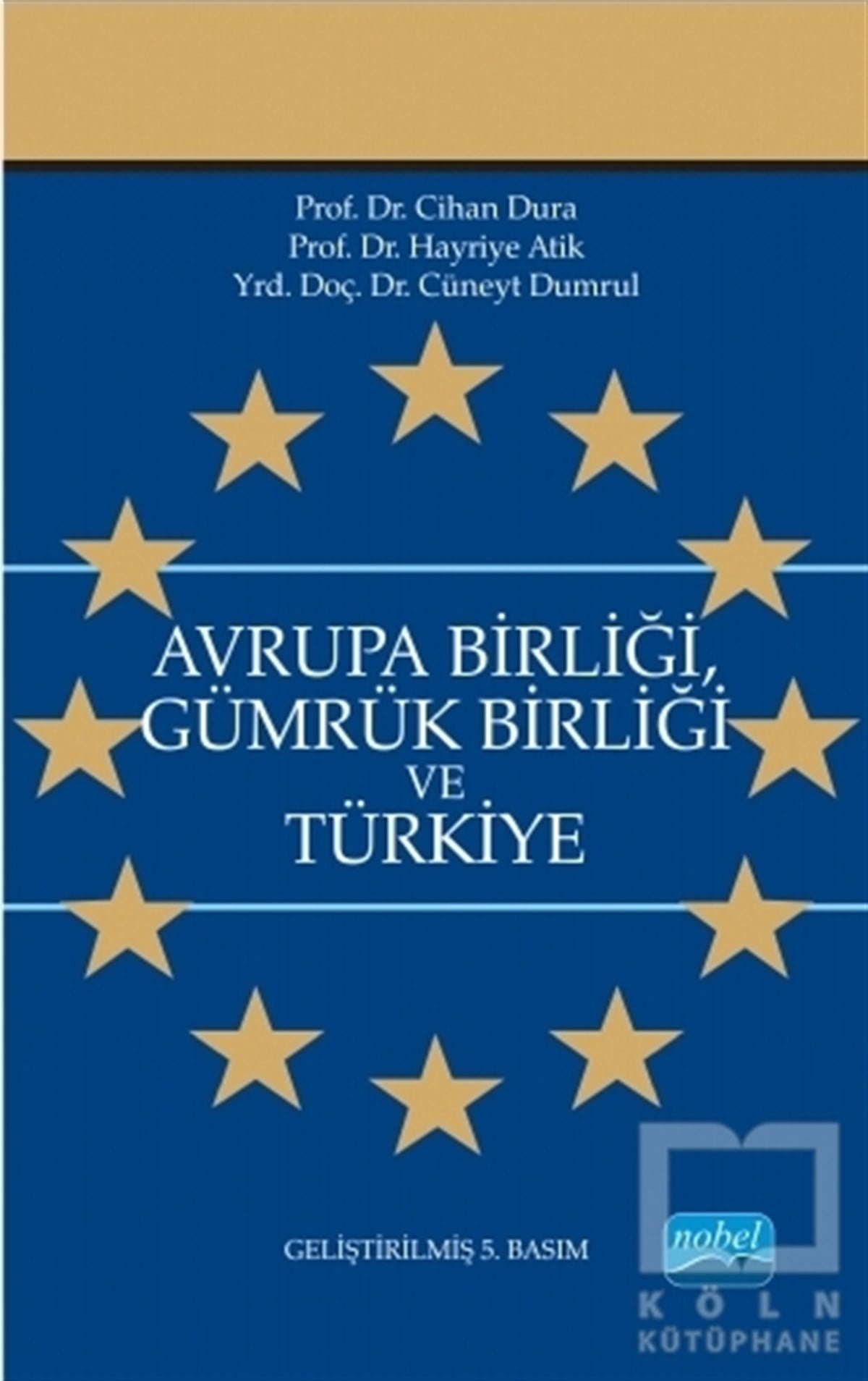 Cihan DuraUluslararası İlişkiler, Dış PolitikaAvrupa Birliği Gümrük Birliği ve Türkiye