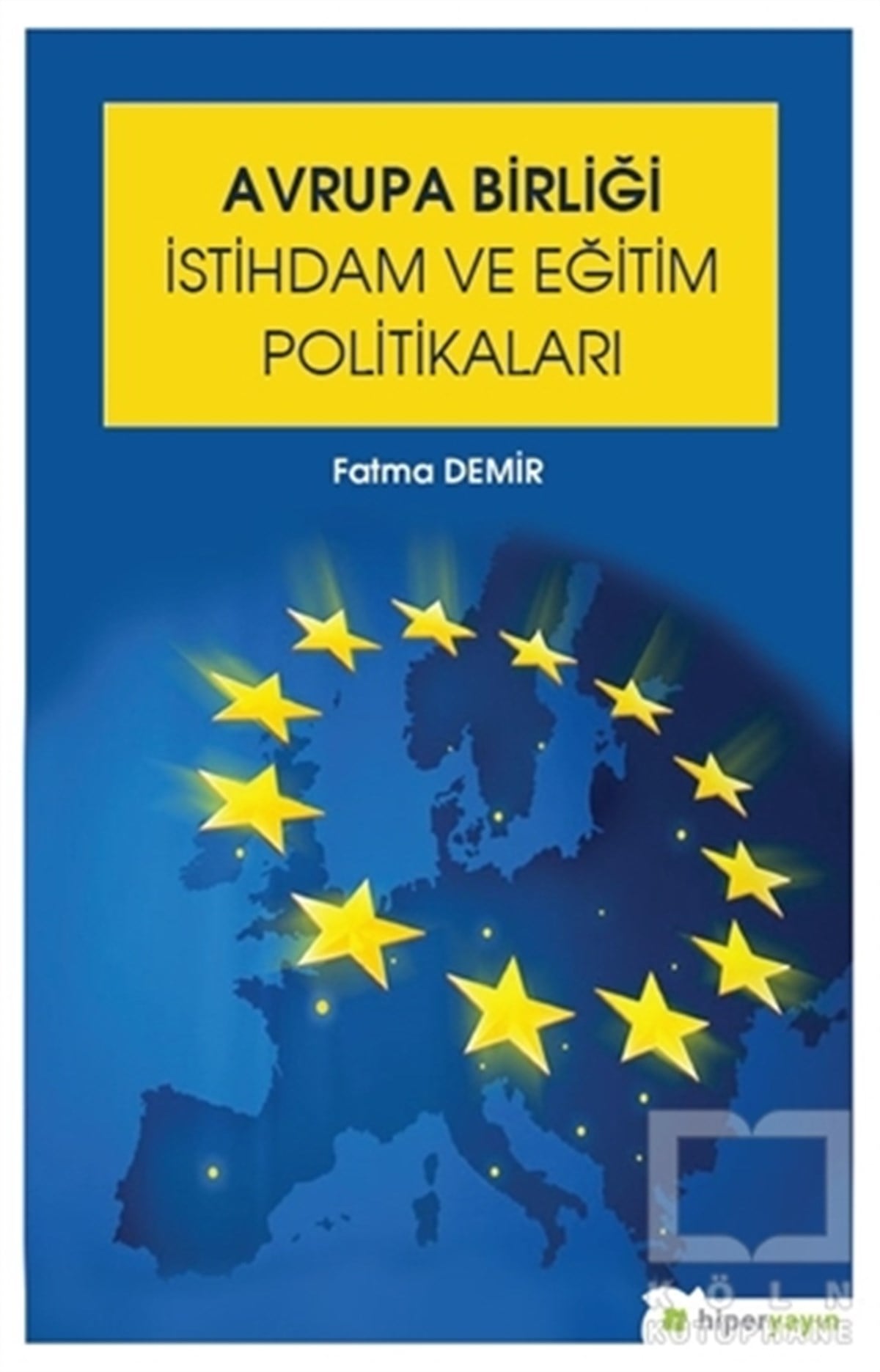 Fatma DemirAvrupa BirliğiAvrupa Birliği İstihdam ve Eğitim Politikaları