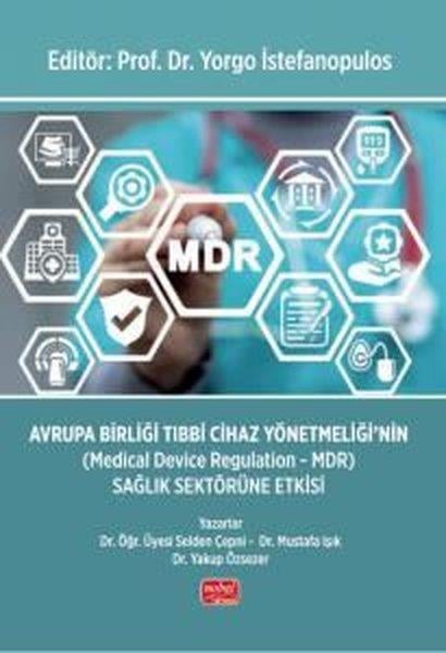 KolektifDigerAvrupa Birliği Tıbbi Cihaz Yönetmeliği'nin (Medical Device Regulation - MDR) Sağlık Sektörüne Etkisi