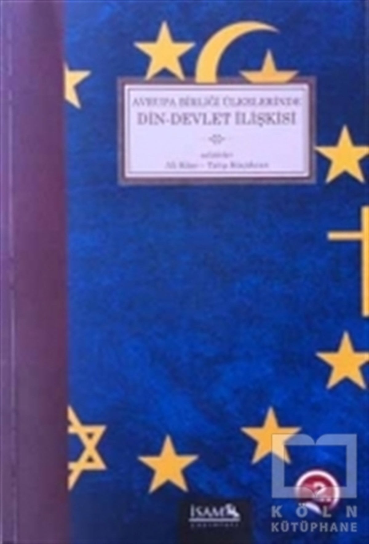 Talip KüçükcanAraştırma & İnceleme ve Referans KitaplarıAvrupa Birliği Ülkelerinde Din-Devlet İlişkisi