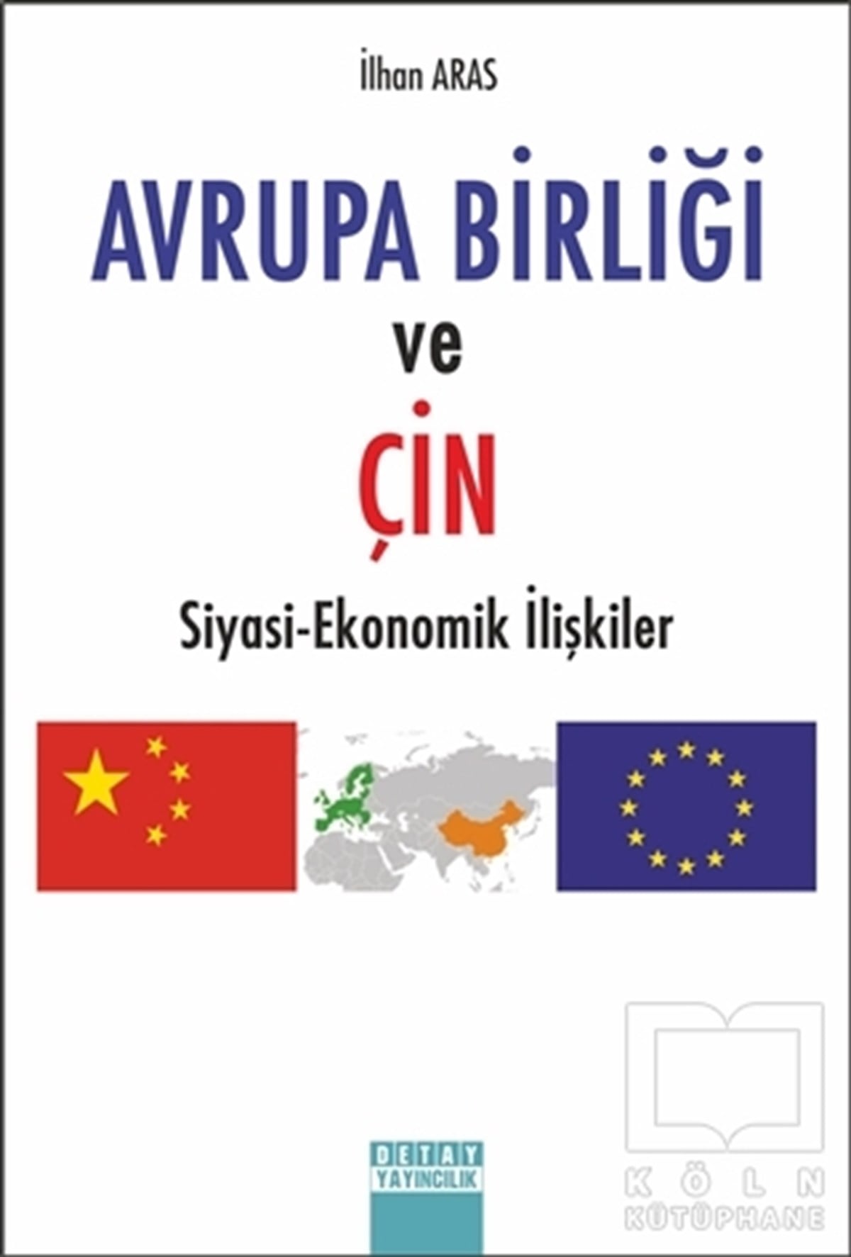 İlhan ArasDünya Siyaseti ve PolitikasıAvrupa Birliği ve Çin