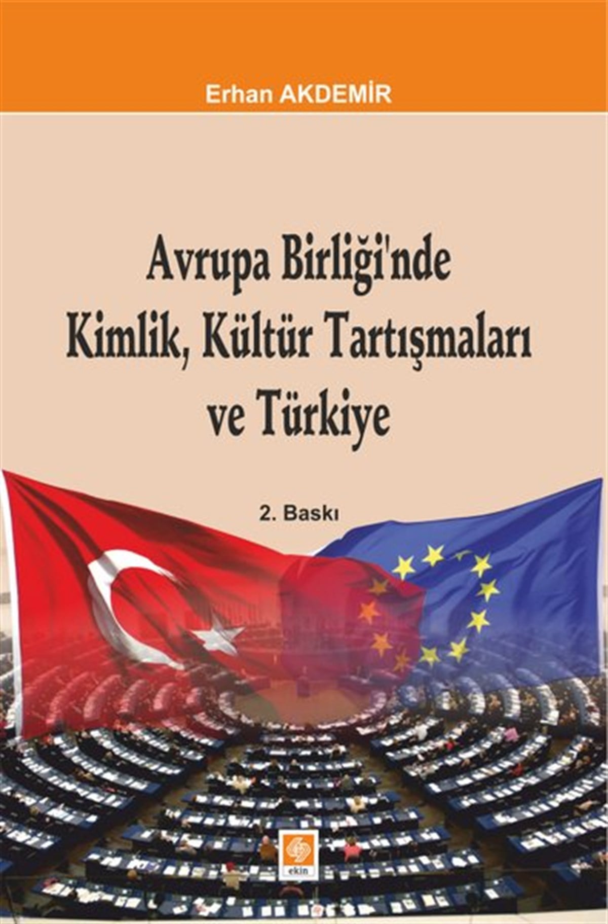 Erhan AkdemirEğitimAvrupa Birliğinde Kimlik Kültür Tartışmaları