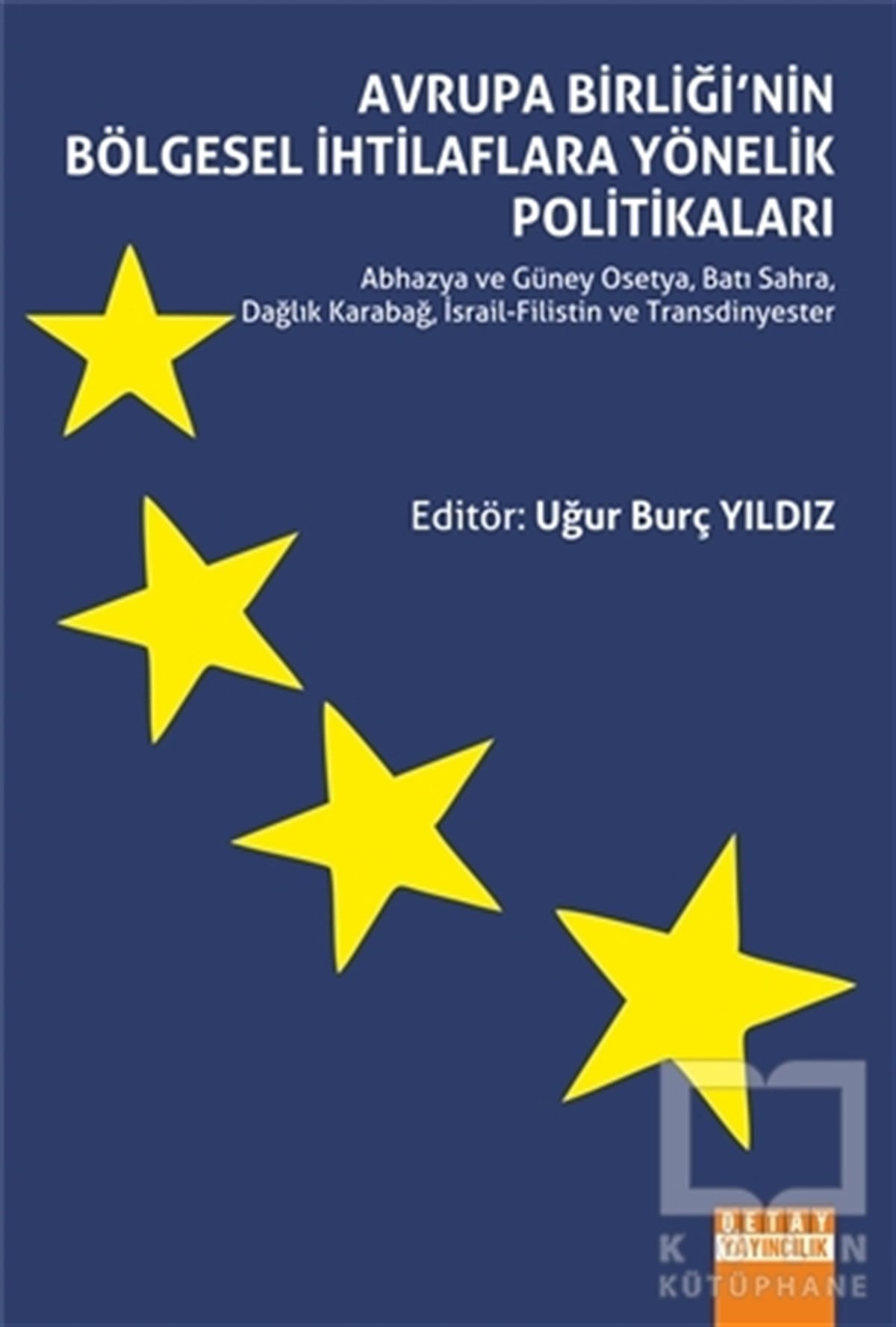 Uğur Burç YıldızAvrupa BirliğiAvrupa Birliği'nin Bölgesel İhtilaflara Yönelik Politikaları