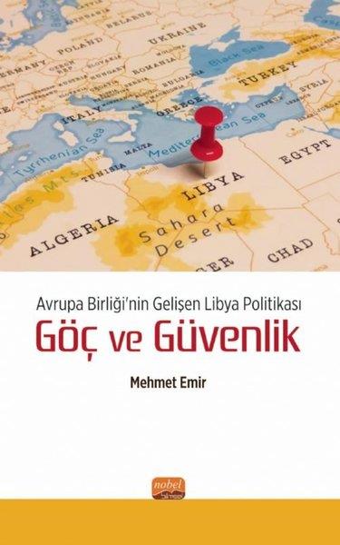 Mehmet EmirDünya Siyaseti ve PolitikasıAvrupa Birliği'nin Gelişen Libya Politikası: Göç ve Güvenlik