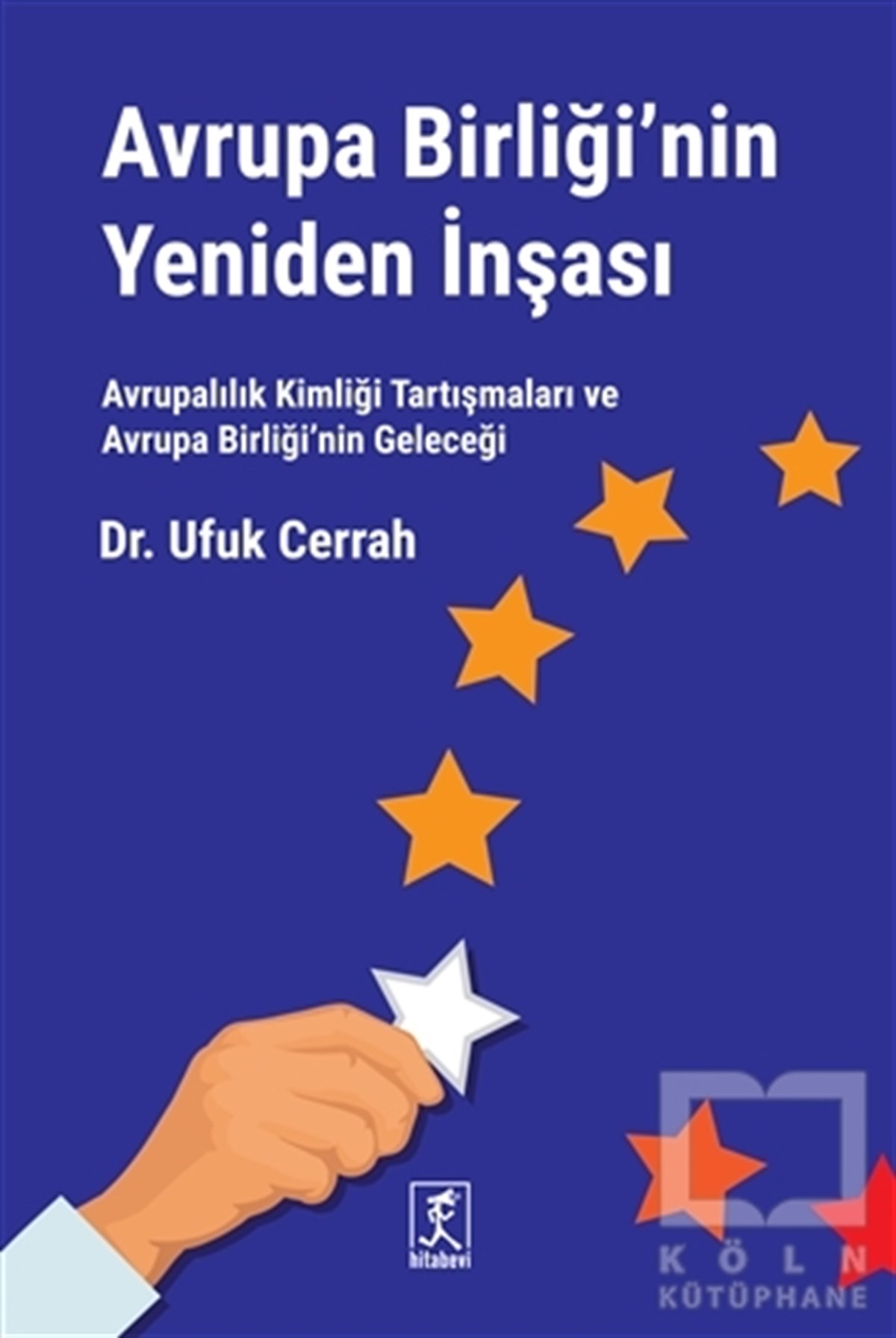 Ufuk CerrahAvrupa BirliğiAvrupa Birliği’nin Yeniden İnşası