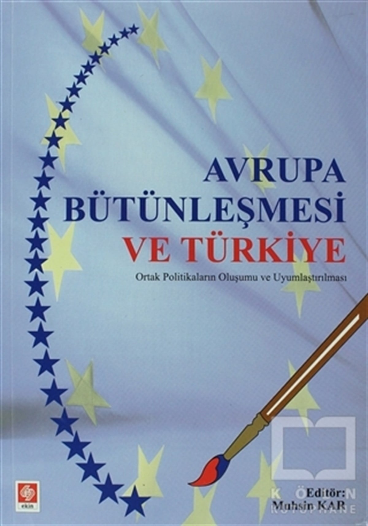 KolektifAkademikAvrupa Bütünleşmesi ve Türkiye