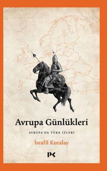 İsrafil KuralayAnı & Mektup & Günlük KitaplarıAvrupa Günlükleri - Avrupa'da Türk İzleri
