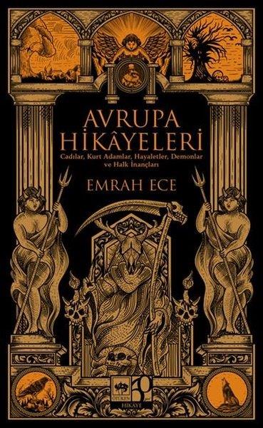 Emrah EceTürk RomaniAvrupa Hikayeleri - Cadılar Kurt Adamlar Hayaletler Demonlar ve Halk İnançları