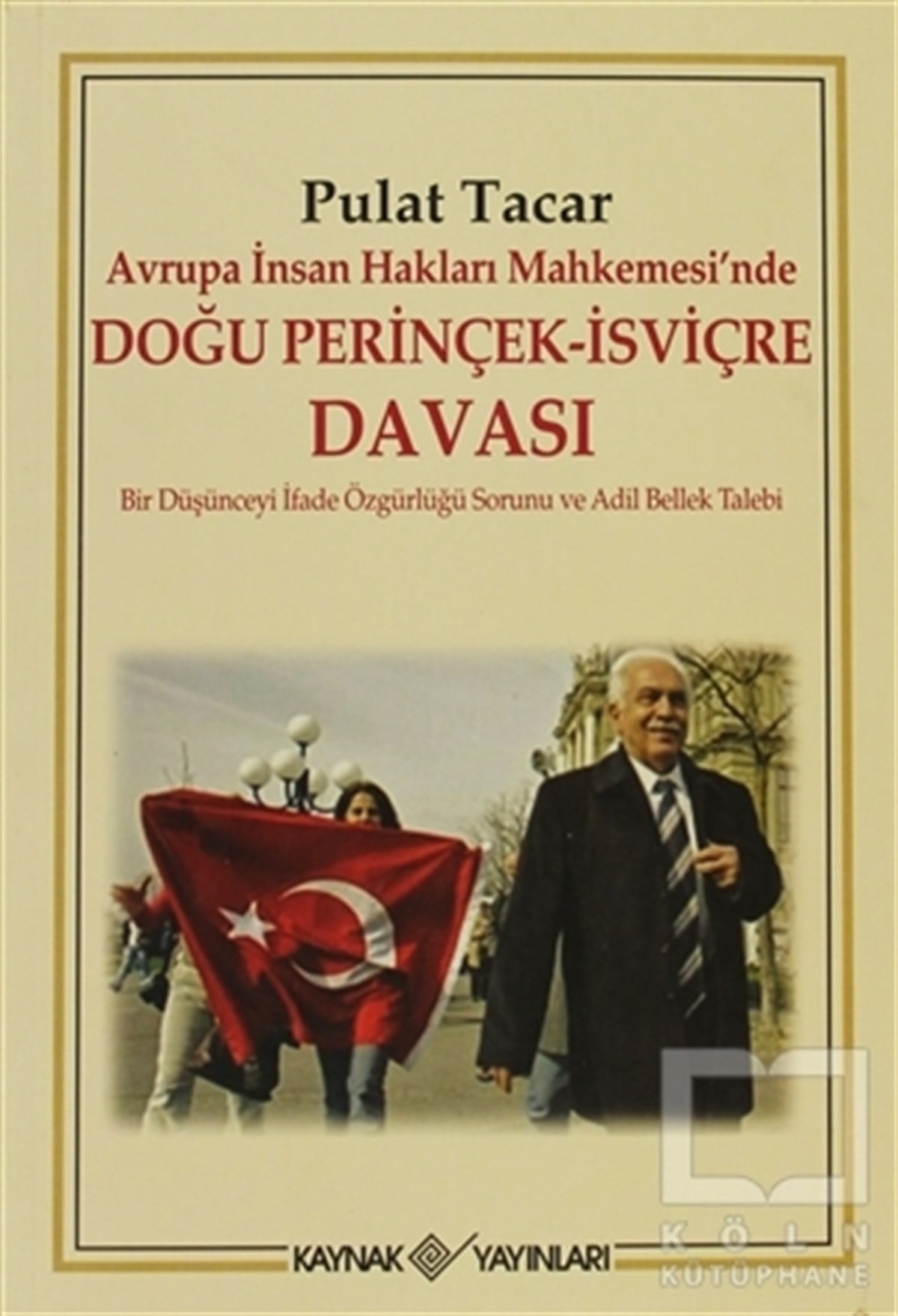 Pulat TacarUluslararası İlişkiler, Dış PolitikaAvrupa İnsan Hakları Mahkemesi’nde Doğu Perinçek - İsviçre Davası