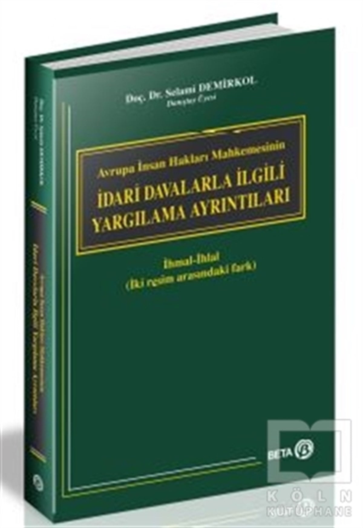 Selami DemirkolHukuk Üzerine KitaplarAvrupa İnsan Hakları Mahkemesinin İdari Davalarla İlgili Yargılama Ayrıntıları