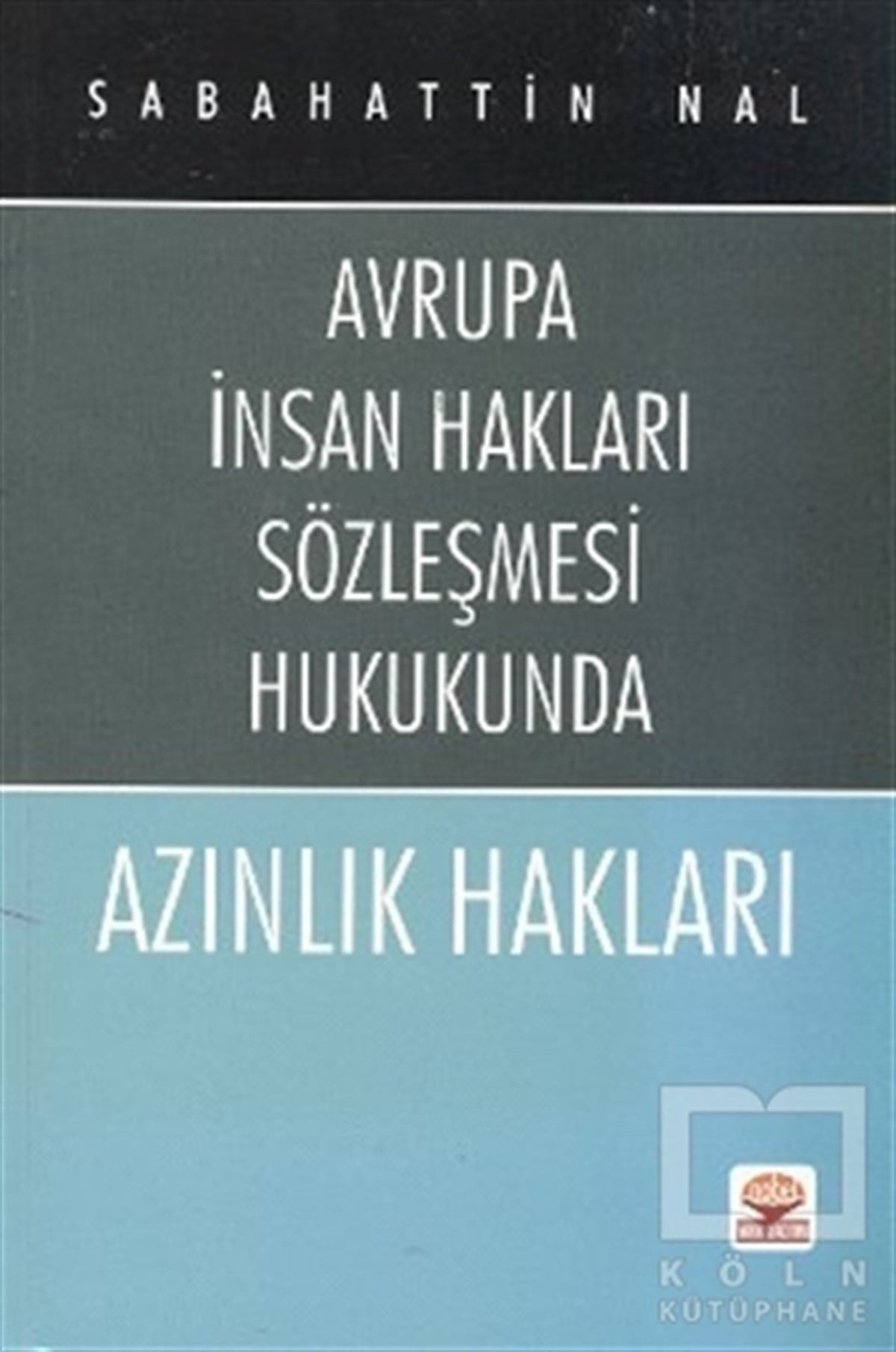 Sabahattin NalDers KitaplarıAvrupa İnsan Hakları Sözleşmesi Hukukunda Azınlık Hakları