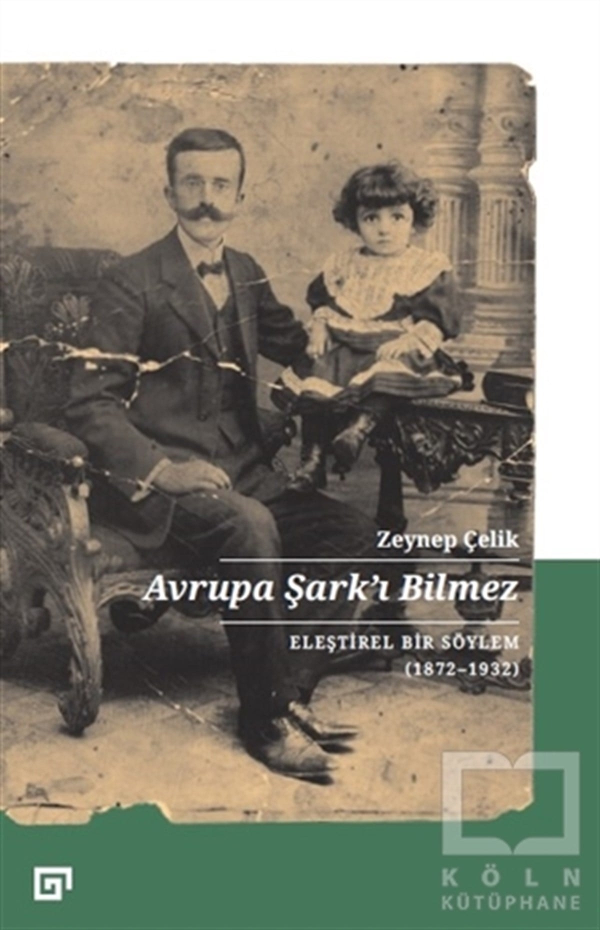 Zeynep ÇelikTürk Tarihi Araştırmaları KitaplarıAvrupa Şark'ı Bilmez