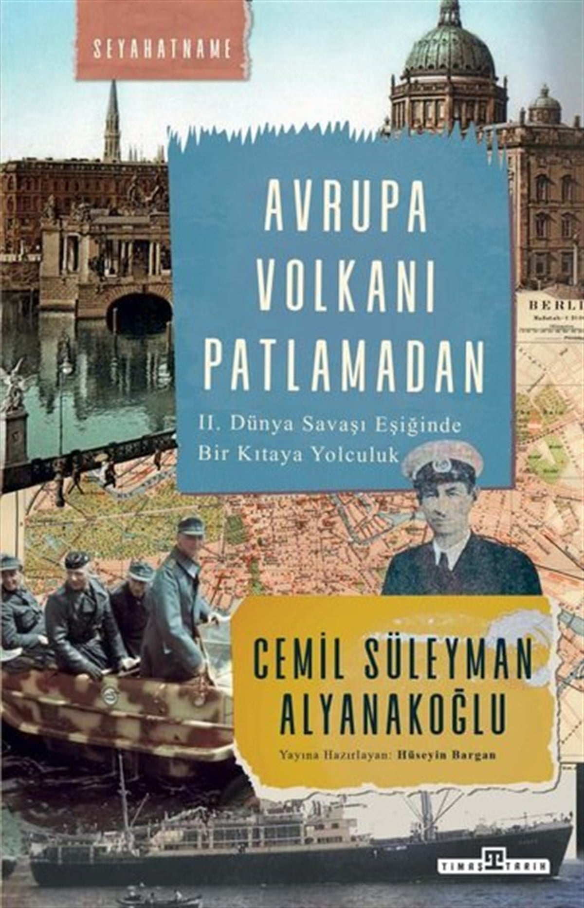 Cemil Süleyman AlyanakoğluDünya TarihiAvrupa Volkanı Patlamadan - 2. Dünya Savaşı Eşiğinde Bir Kıtaya Yolculuk