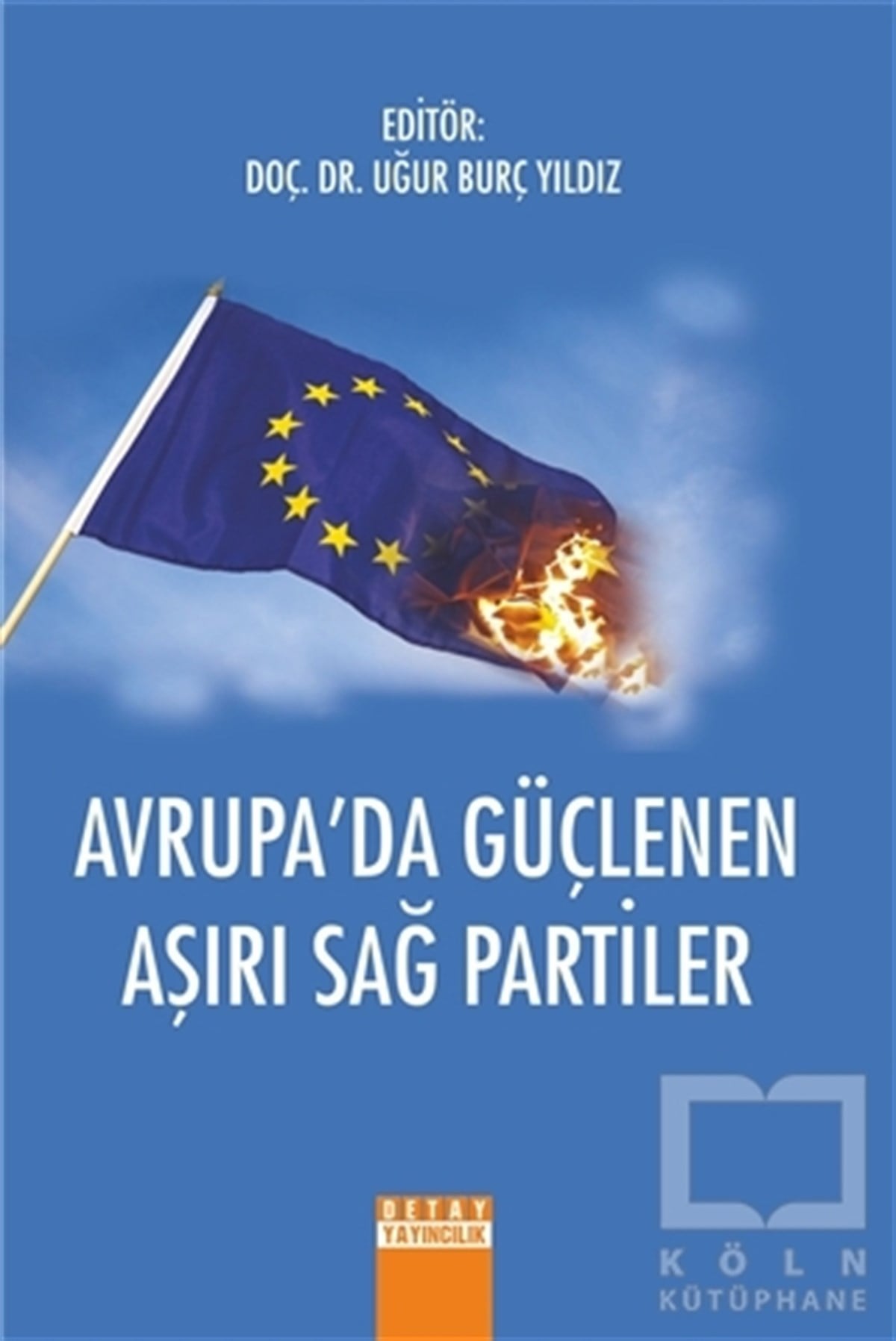 Uğur Burç YıldızAraştırma & İnceleme ve Referans KitaplarıAvrupa’da Güçlenen Aşırı Sağ Partiler