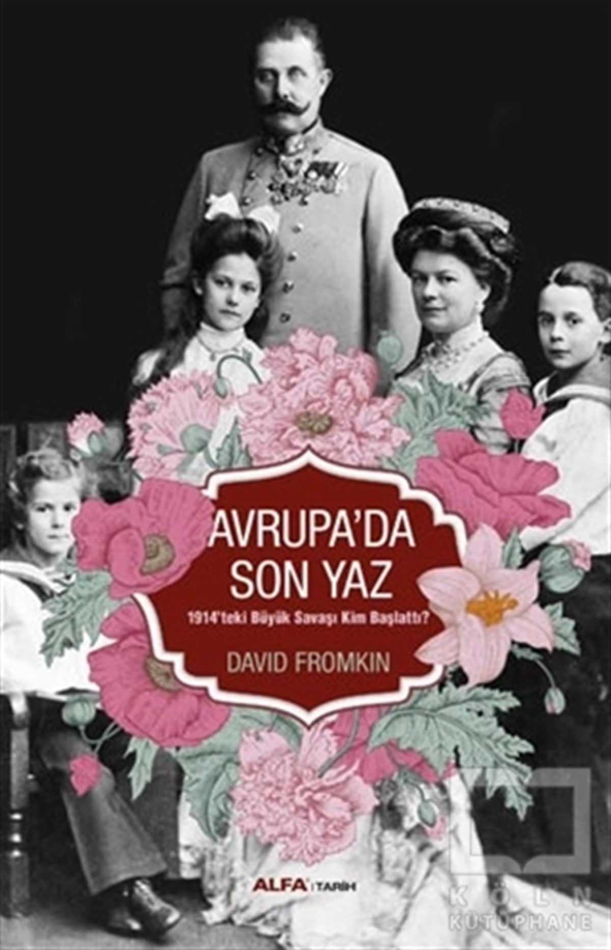 David FromkinDünya TarihiAvrupa'da Son Yaz