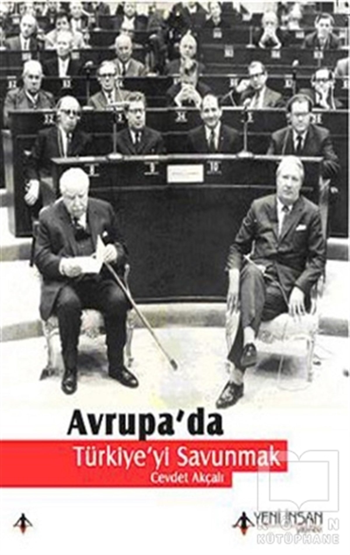 Cevdet AkçalıUluslararası İlişkiler, Dış PolitikaAvrupa’da Türkiye’yi Savunmak