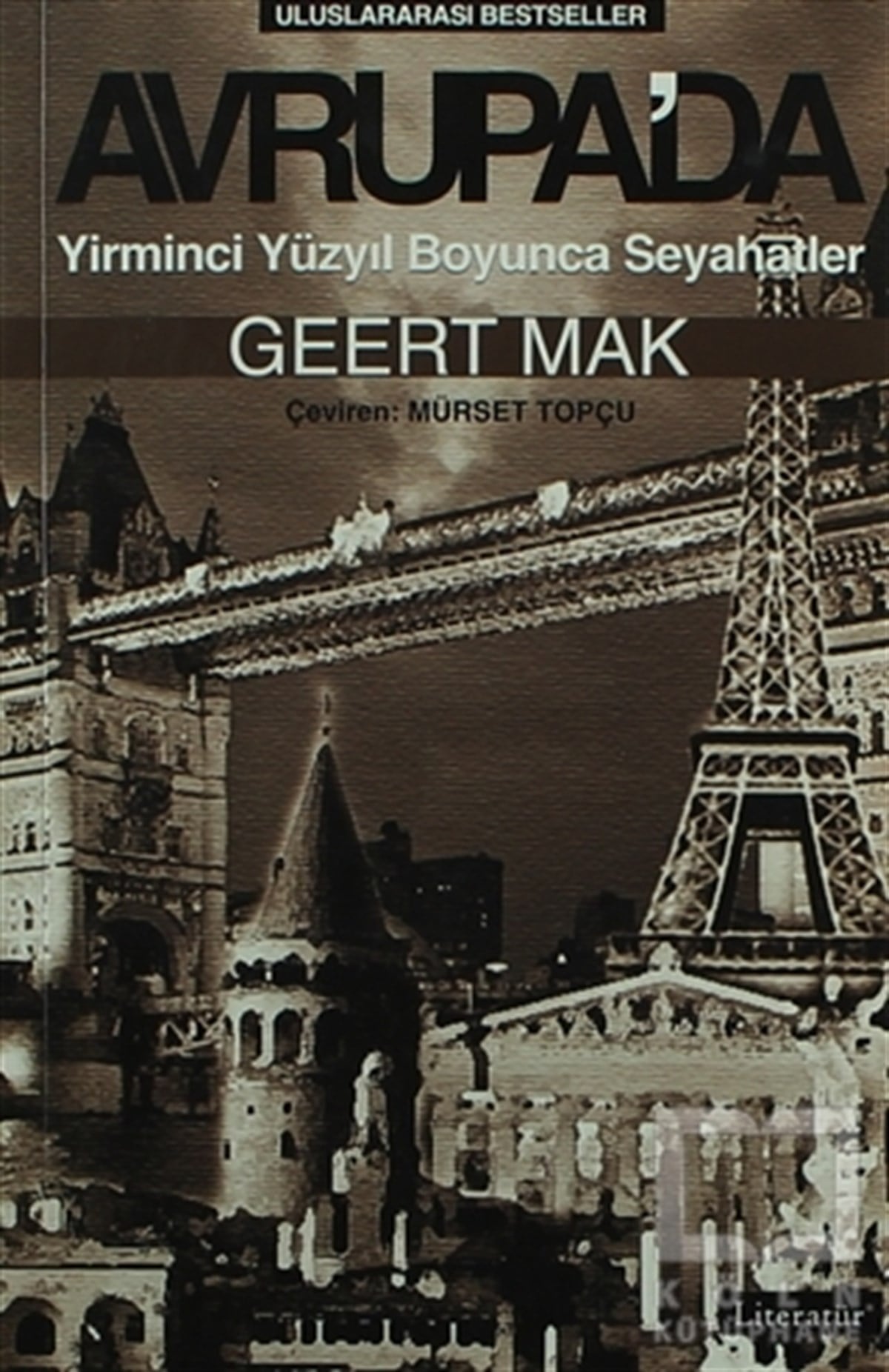 Geert MakÖnemli Olaylar ve Biyografi - OtobiyografiAvrupa’da Yirminci Yüzyıl Boyunca Seyahatler