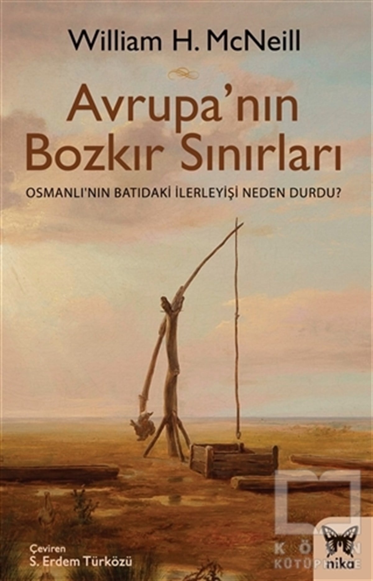 William H. McNeillOsmanlı TarihiAvrupa'nın Bozkır Sınırları