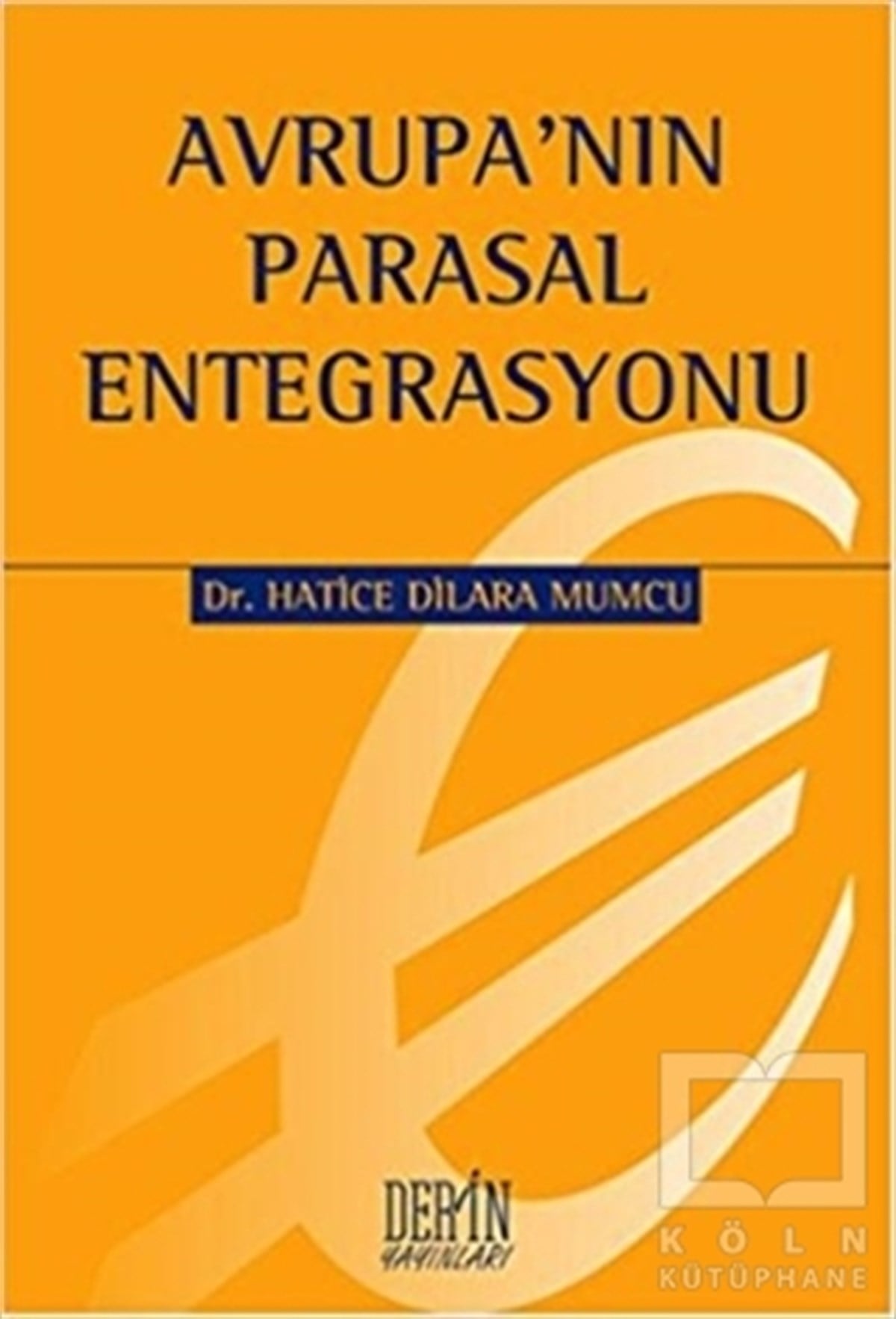 H. Dilara MumcuDünya EkonomisiAvrupa'nın Parasal Entegrasyonu