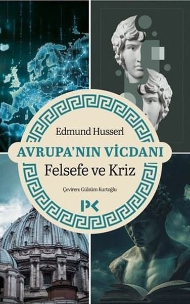 Edmund HusserlFelsefe BilimiAvrupa'nın Vicdanı - Felsefe ve Kriz