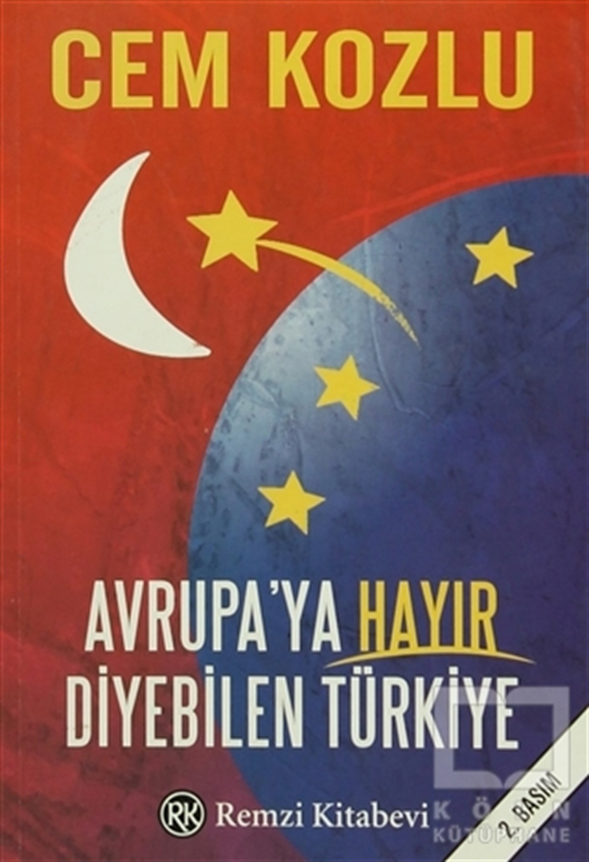 Cem KozluUluslararası İlişkiler, Dış PolitikaAvrupa’ya Hayır Diyebilen Türkiye