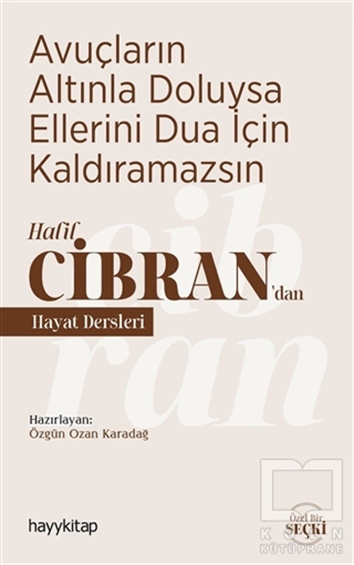 Özgün Ozan KaradağKişisel Gelişim KitaplarıAvuçların Altınla Doluysa Ellerini Dua İçin Kaldıramazsın