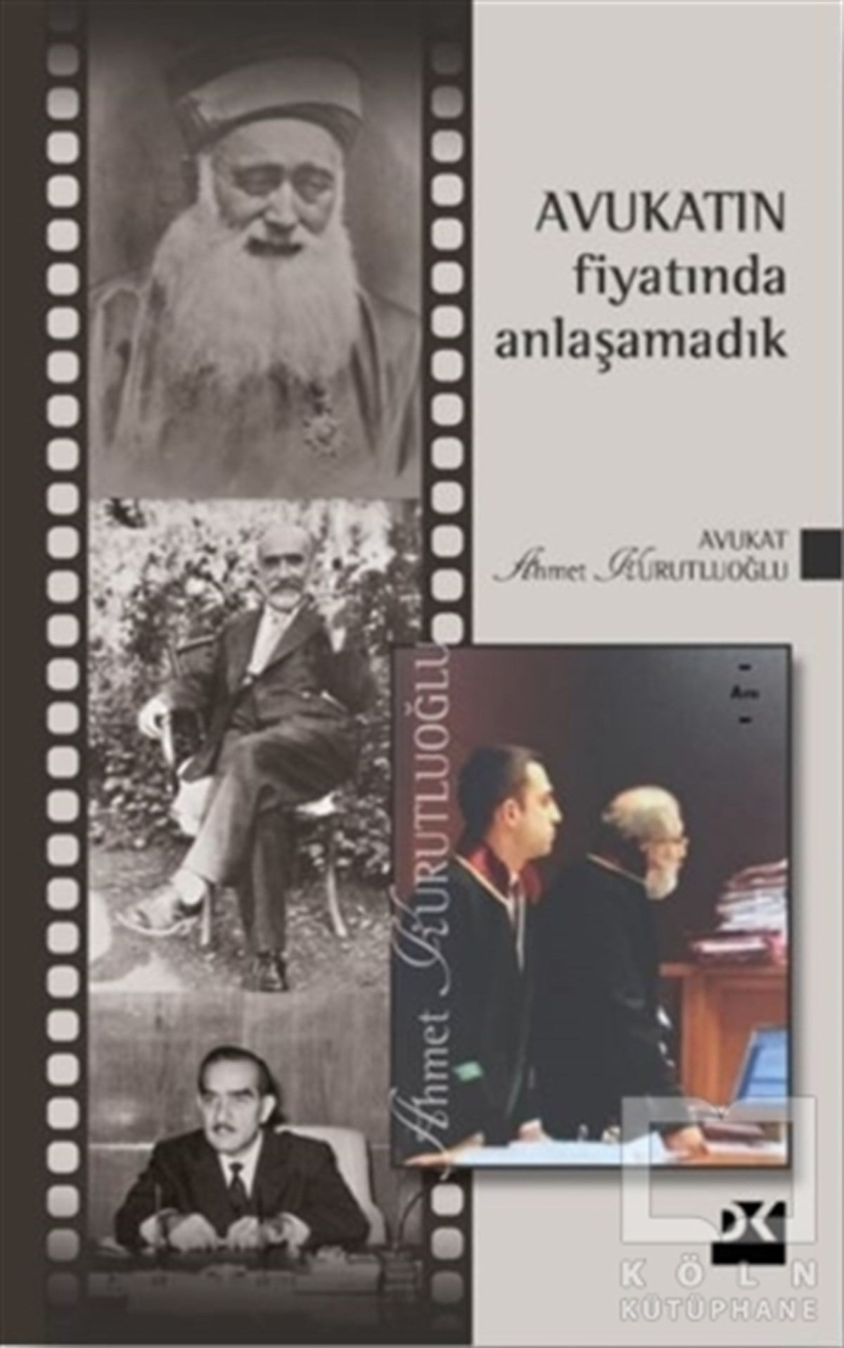 Ahmet KurutluoğluAnı - Mektup - GünlükAvukatın Fiyatında Anlaşamadık