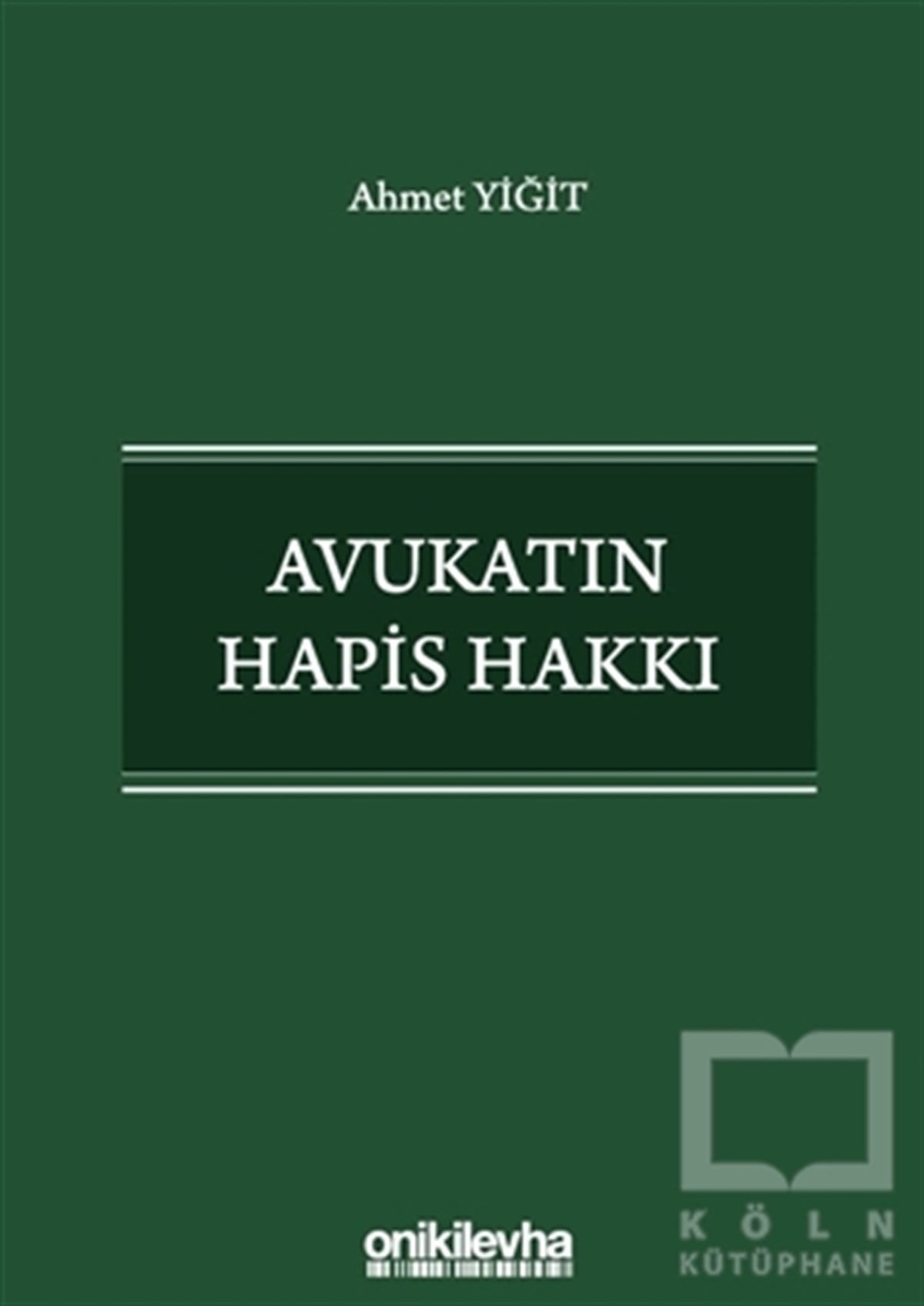 Ahmet YiğitHukuk Üzerine KitaplarAvukatın Hapis Hakkı