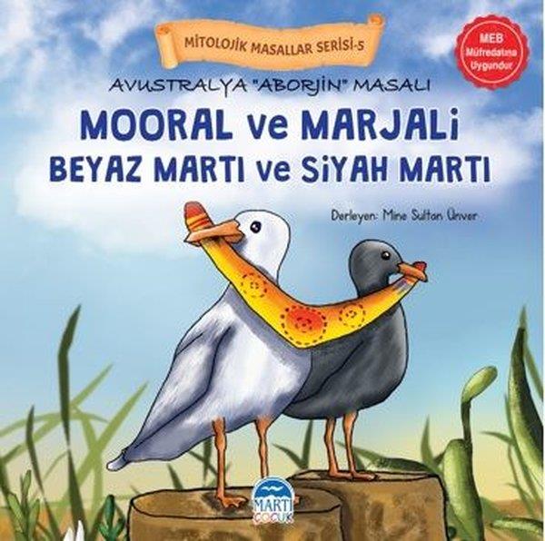 KolektifOkul Öncesi Masal KitaplarıAvustralya Aborjin Masalı Mooral ve Marjali Beyaz Martı ve Siyah Martı - Mitolojik Masallar Serisi-5