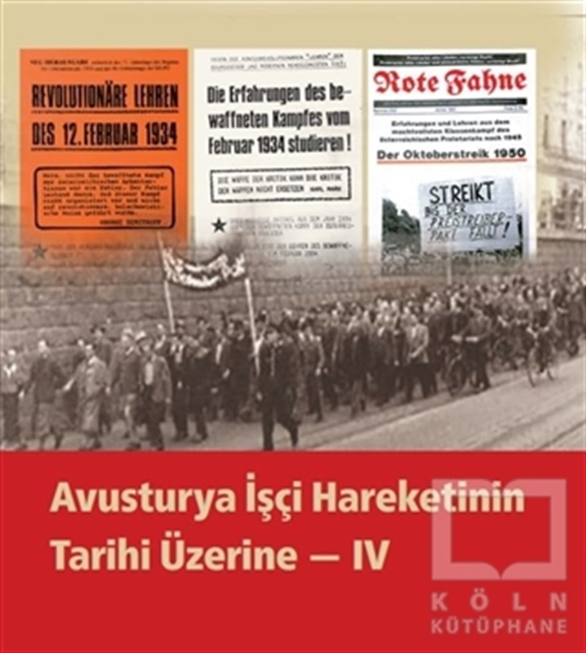 KolektifAraştırma - İncelemeAvusturya İşçi Hareketinin Tarihi Üzerine 4