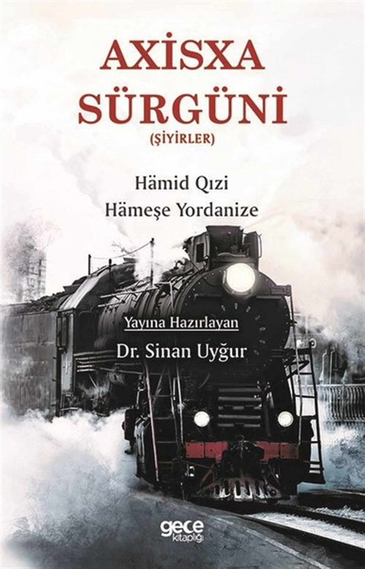 Hameşe YordanizeDünya ŞiiriAxisxa Sürgüni - Şiyirler