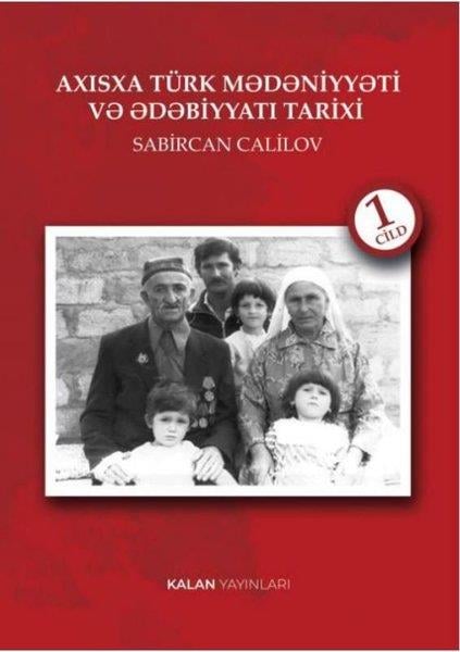 Sabircan CalilovTürk Tarihi Araştırmaları KitaplarıAxısxa Türk Medeniyeti ve Edebiyatı Tarihi 1. Cild
