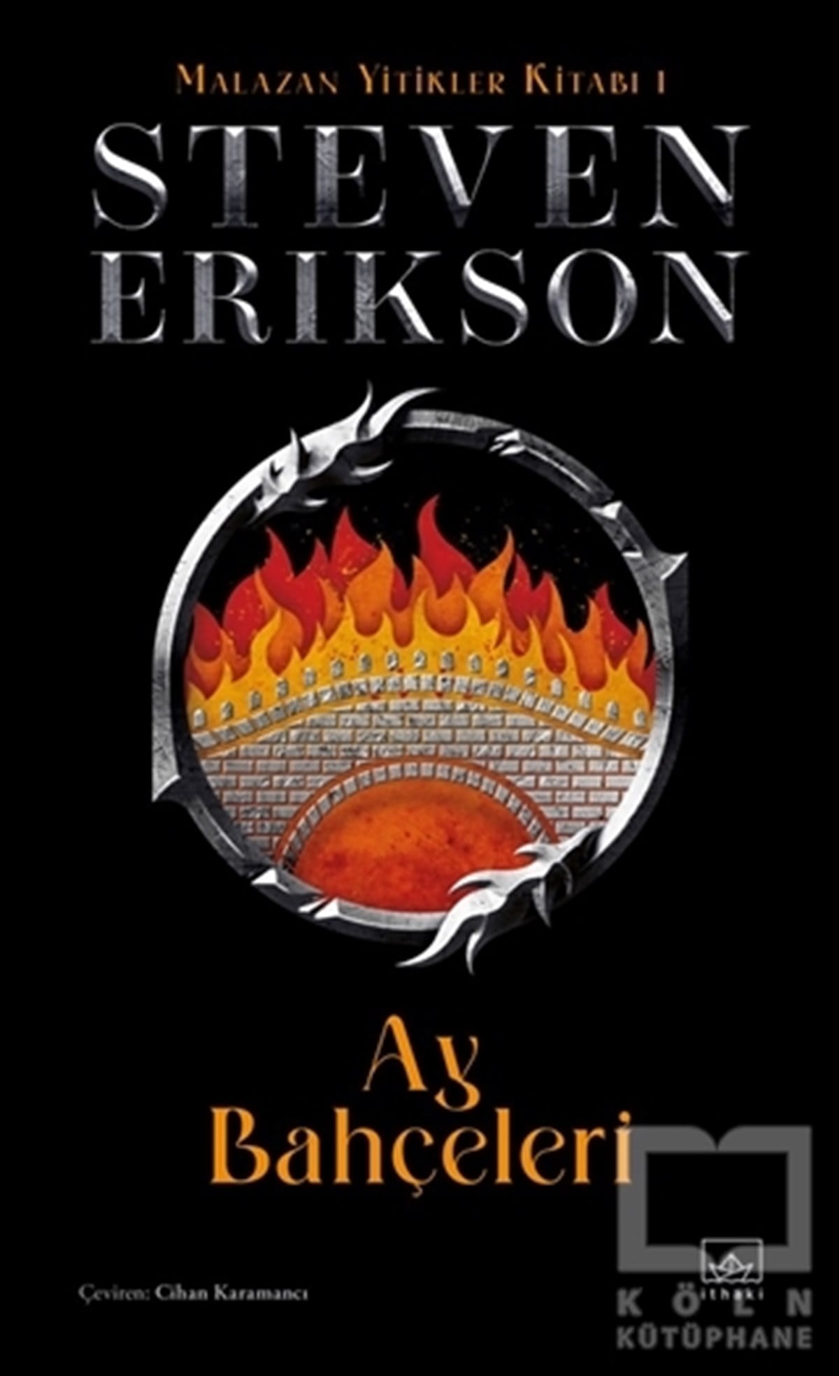 Steven EriksonFantastik Kitaplar & Fantastik RomanlarAy Bahçeleri - Malazan Yitikler Kitabı 1