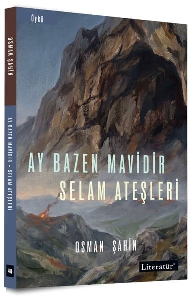 Osman ŞahinTürk RomaniAy Bazen Mavidir - Selam Ateşleri