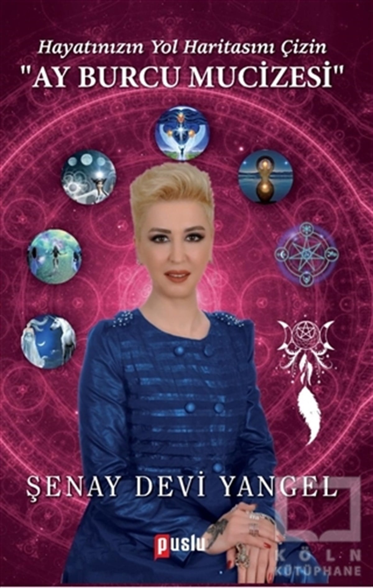 Şenay Devi YangelAstrolojiAy Burcu Mucizesi