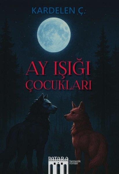 Kardelen Ç.Fantastik Kitaplar & Fantastik RomanlarAy Işığı Çocukları