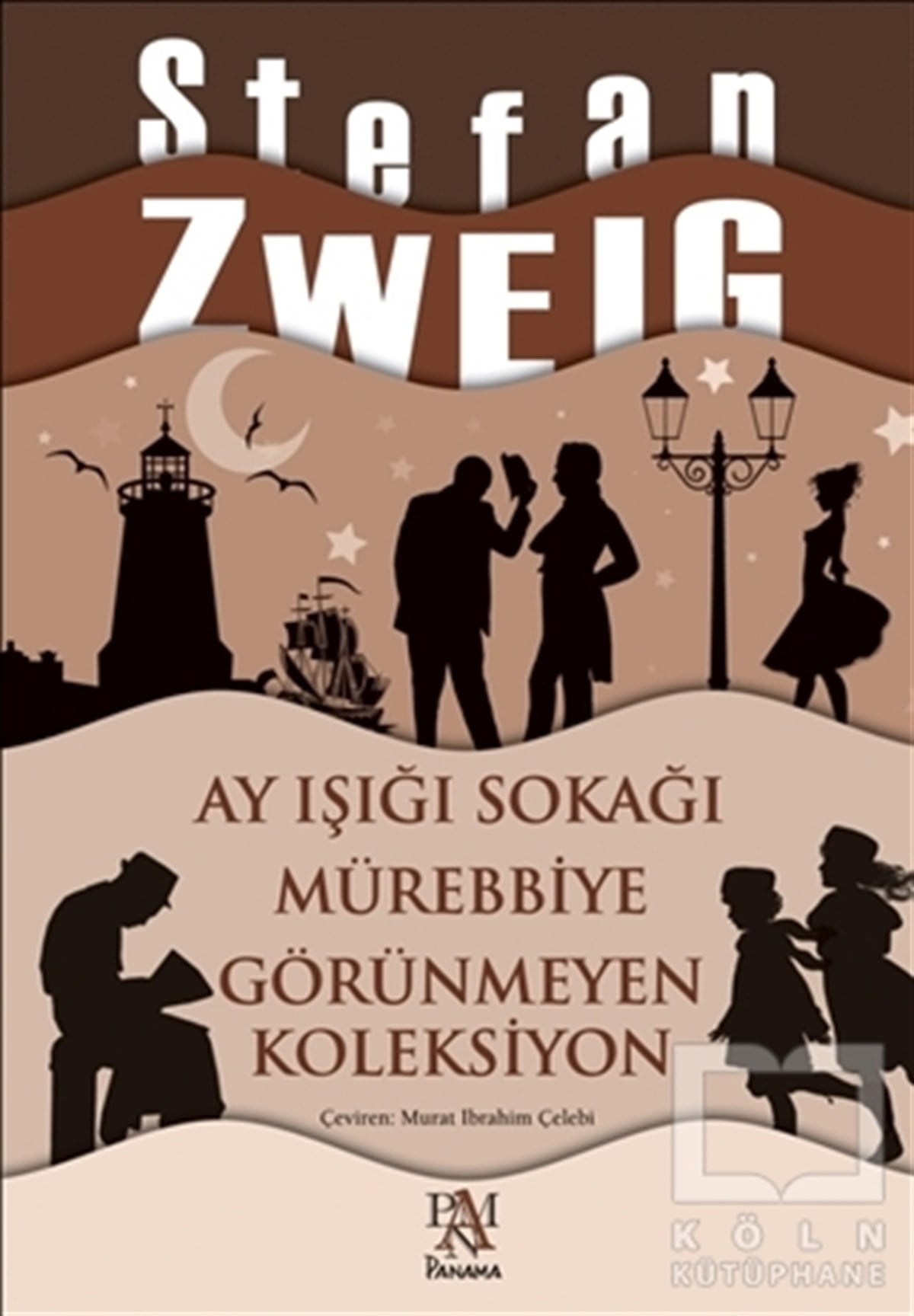 Stefan ZweigKlasiklerAy Işığı Sokağı - Mürebbiye - Görünmeyen Koleksiyon