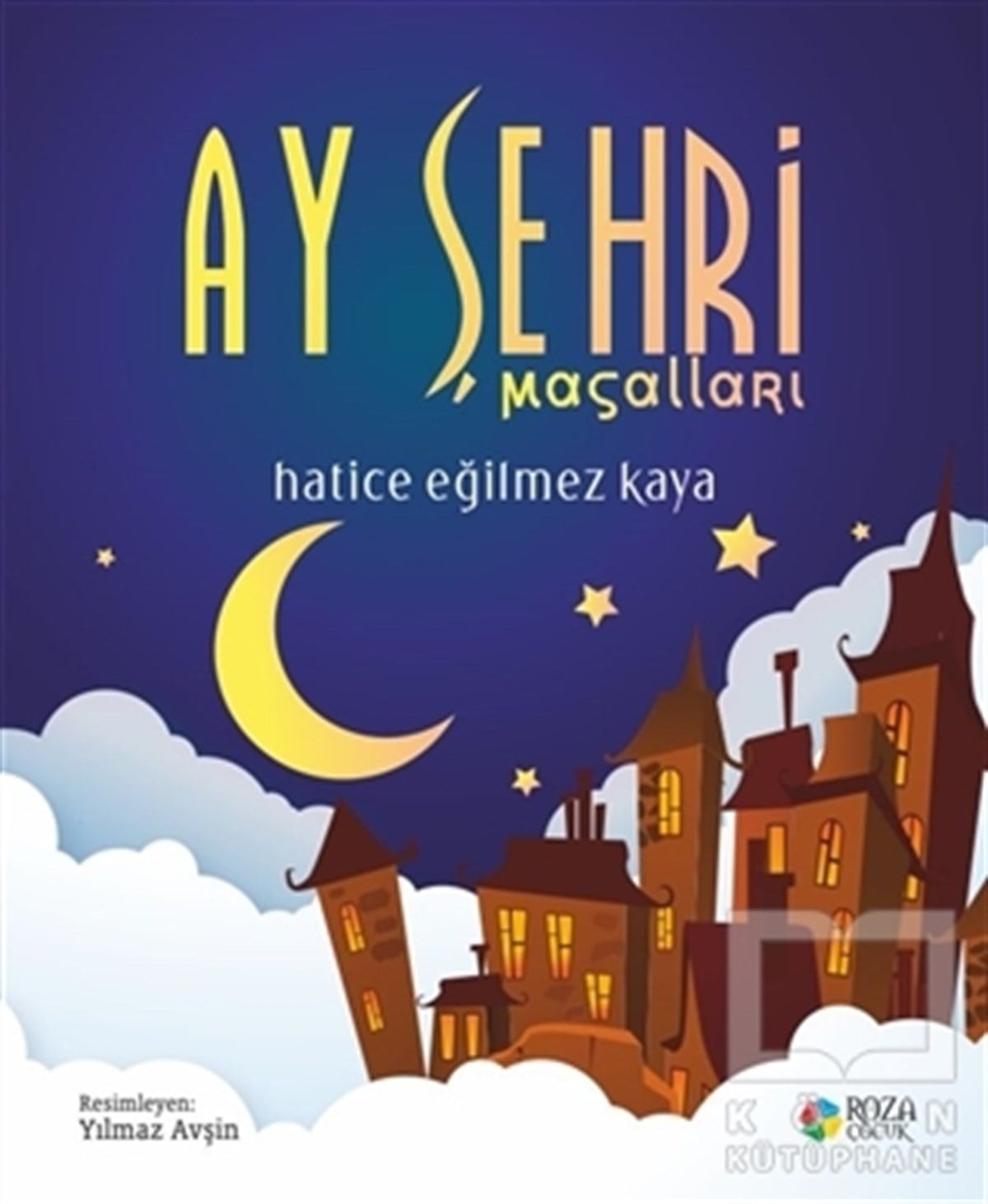 Hatice Eğilmez KayaMasallarAy Şehri Masalları