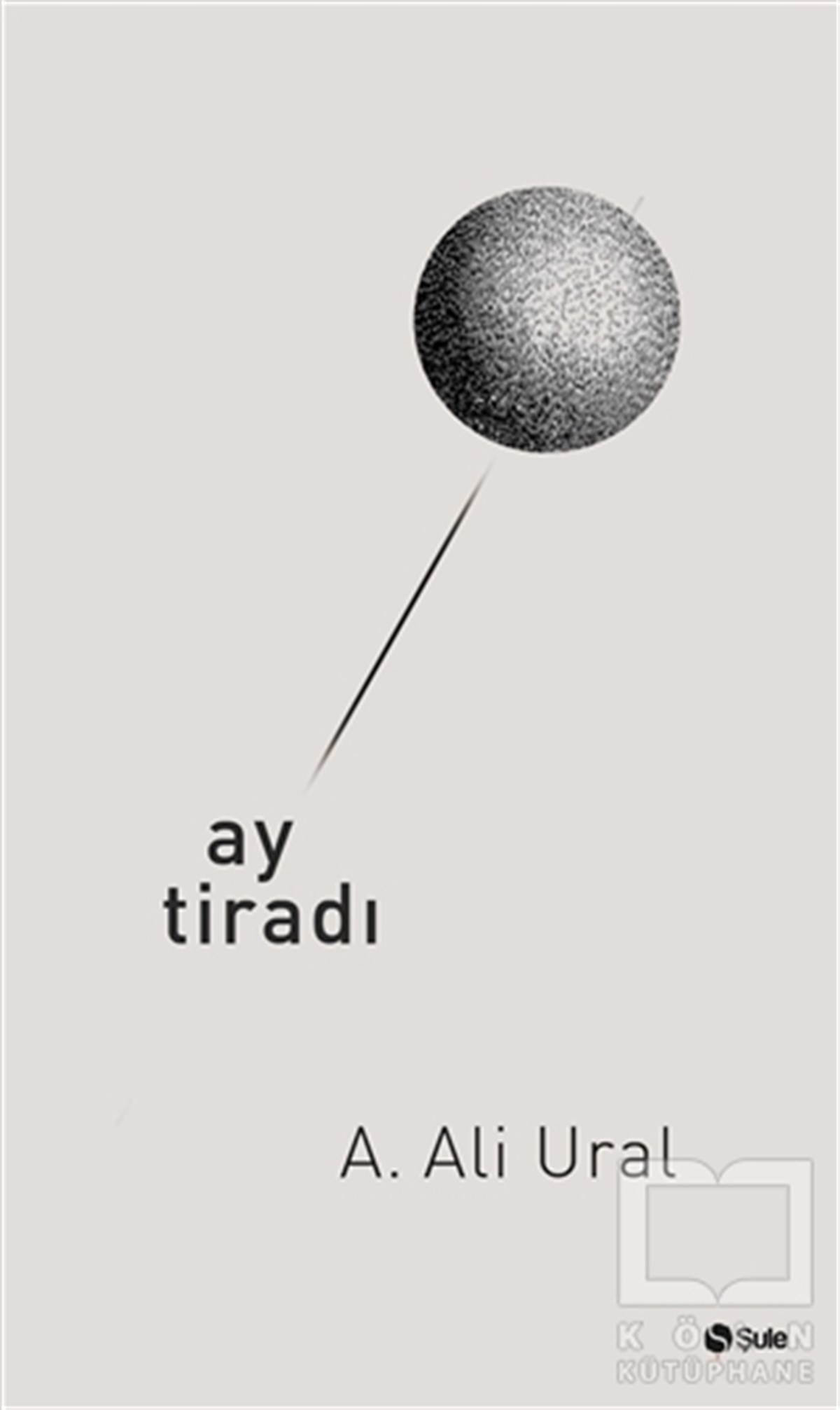 A. Ali UralDenemeAy Tiradı